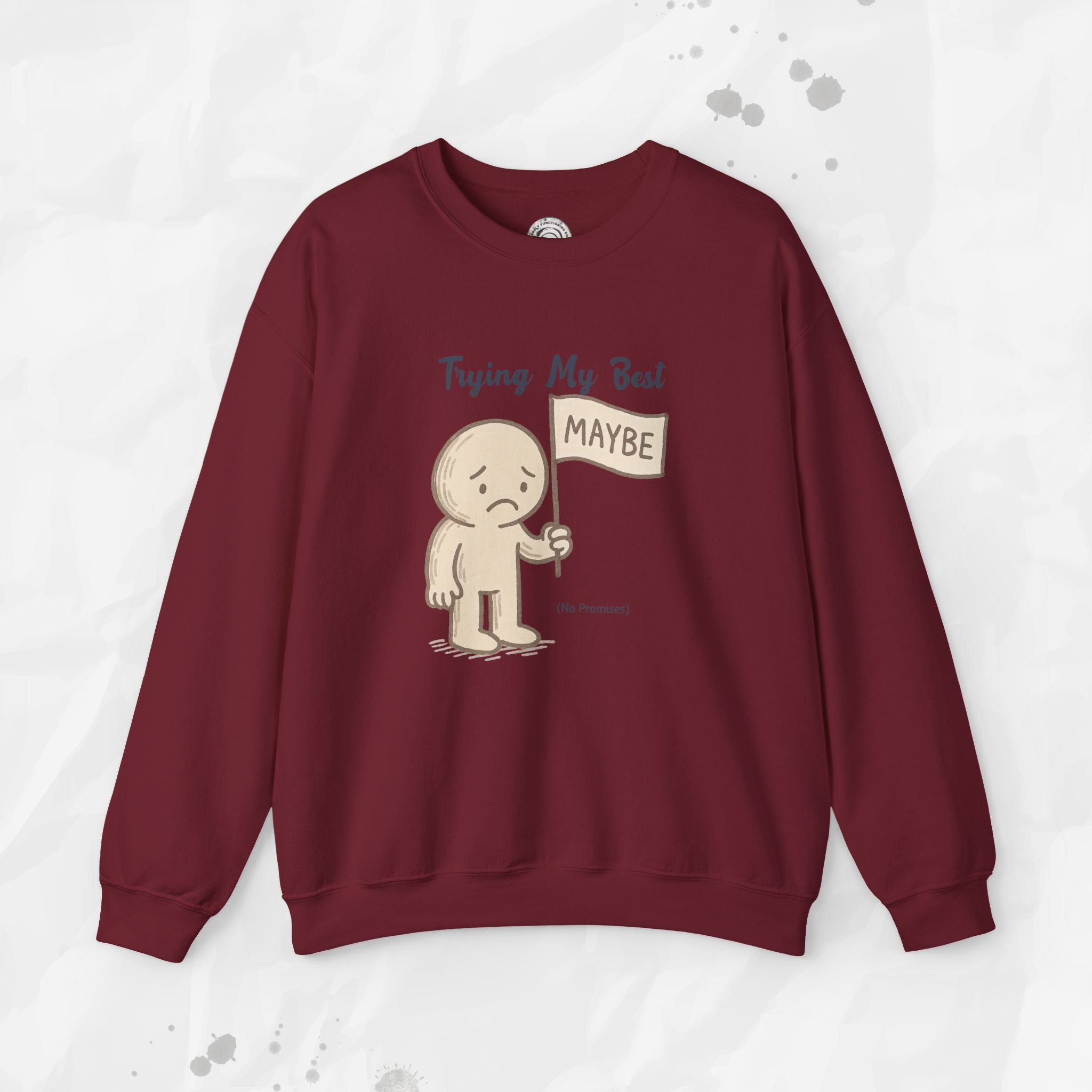 Trying My Best (Maybe) - Crewneck Sweatshirt