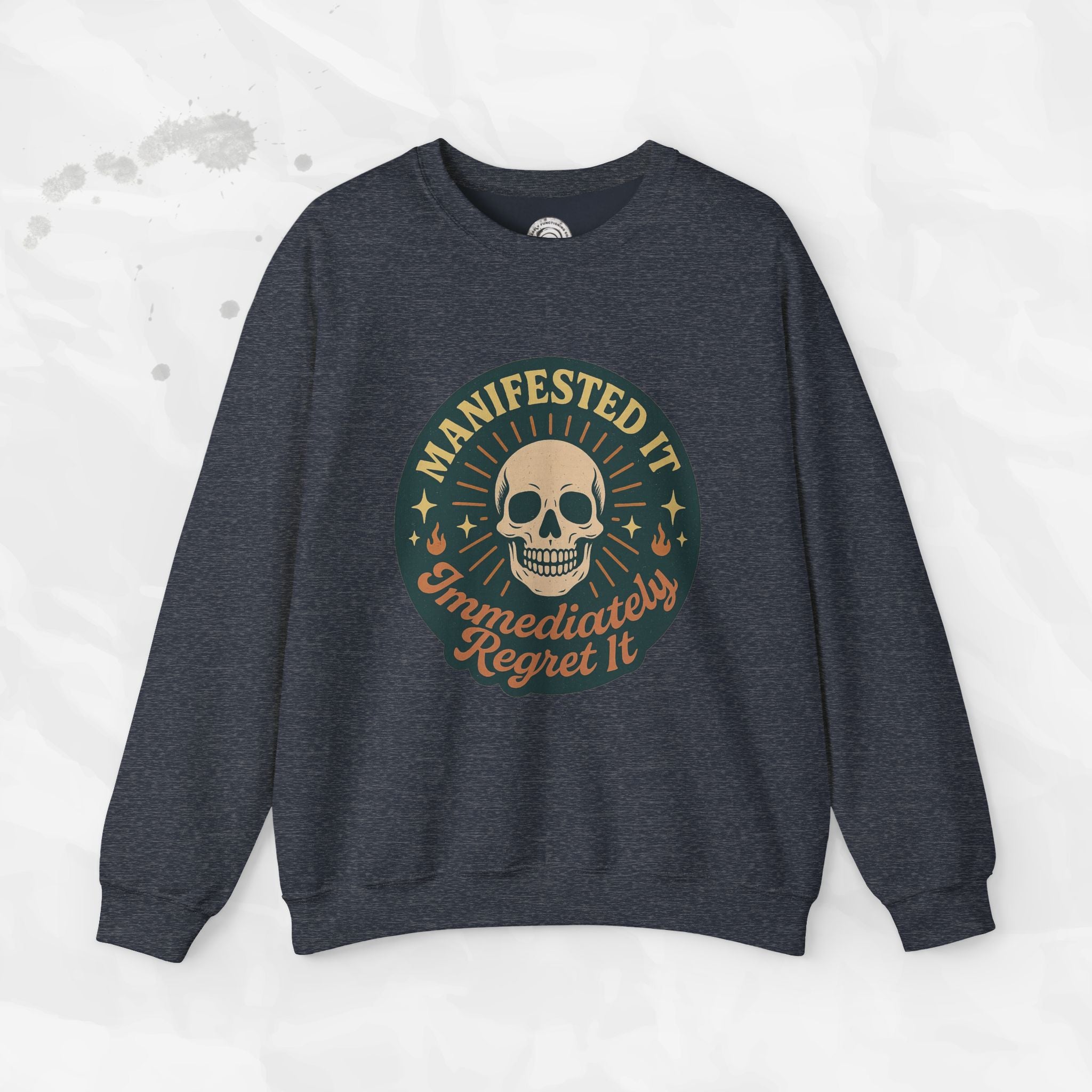 Manifested It, Immediately Regret It - Crewneck Sweatshirt