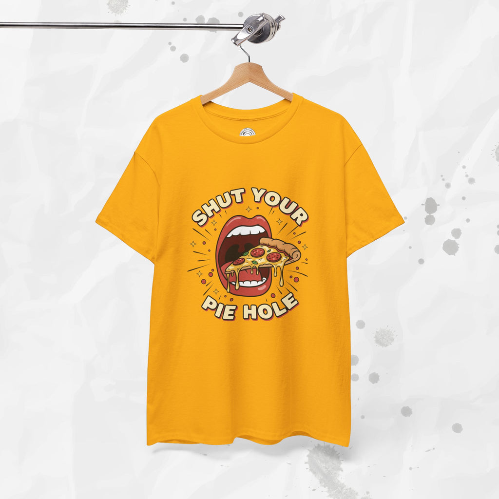Shut Your Pie Hole – T-Shirt