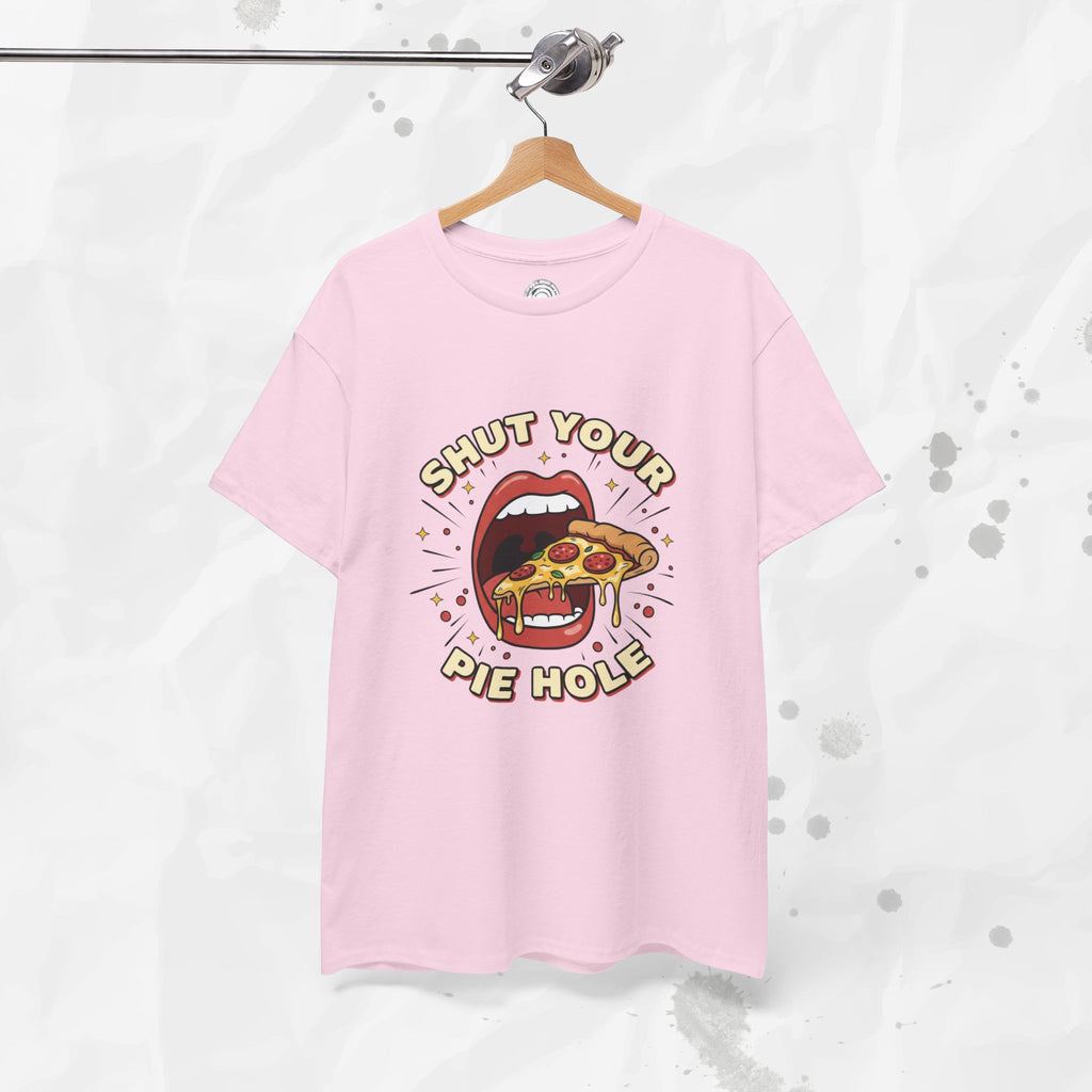 Shut Your Pie Hole – T-Shirt