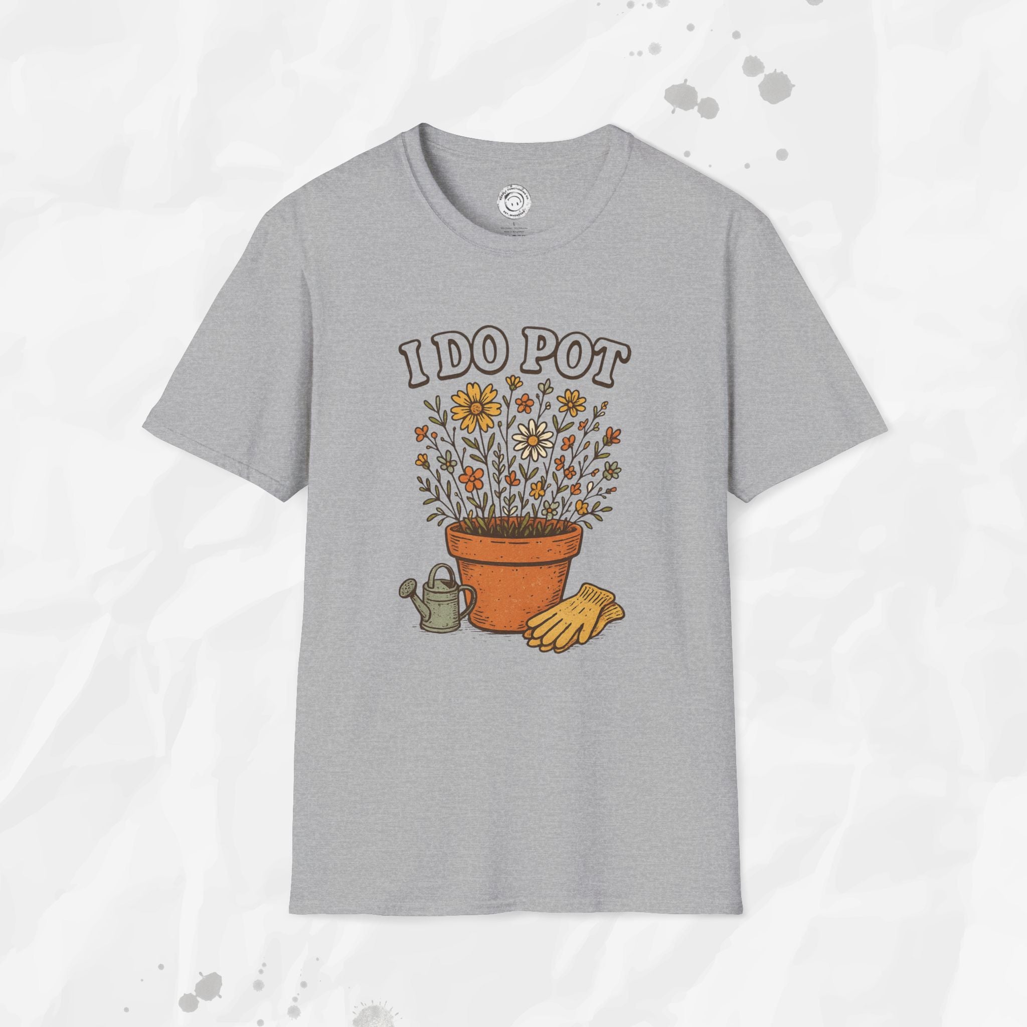 I Do Pot - T-Shirt