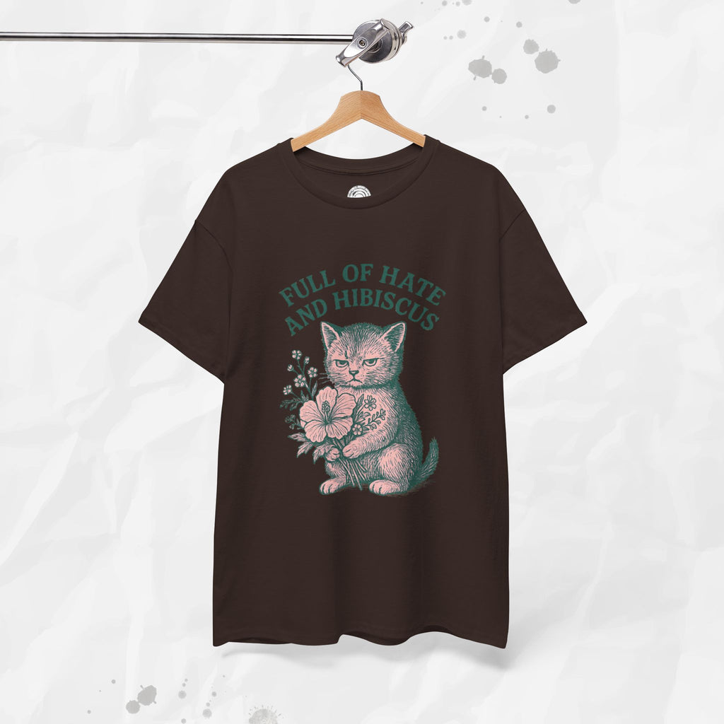 Full of Hate and Hibiscus - T-Shirt