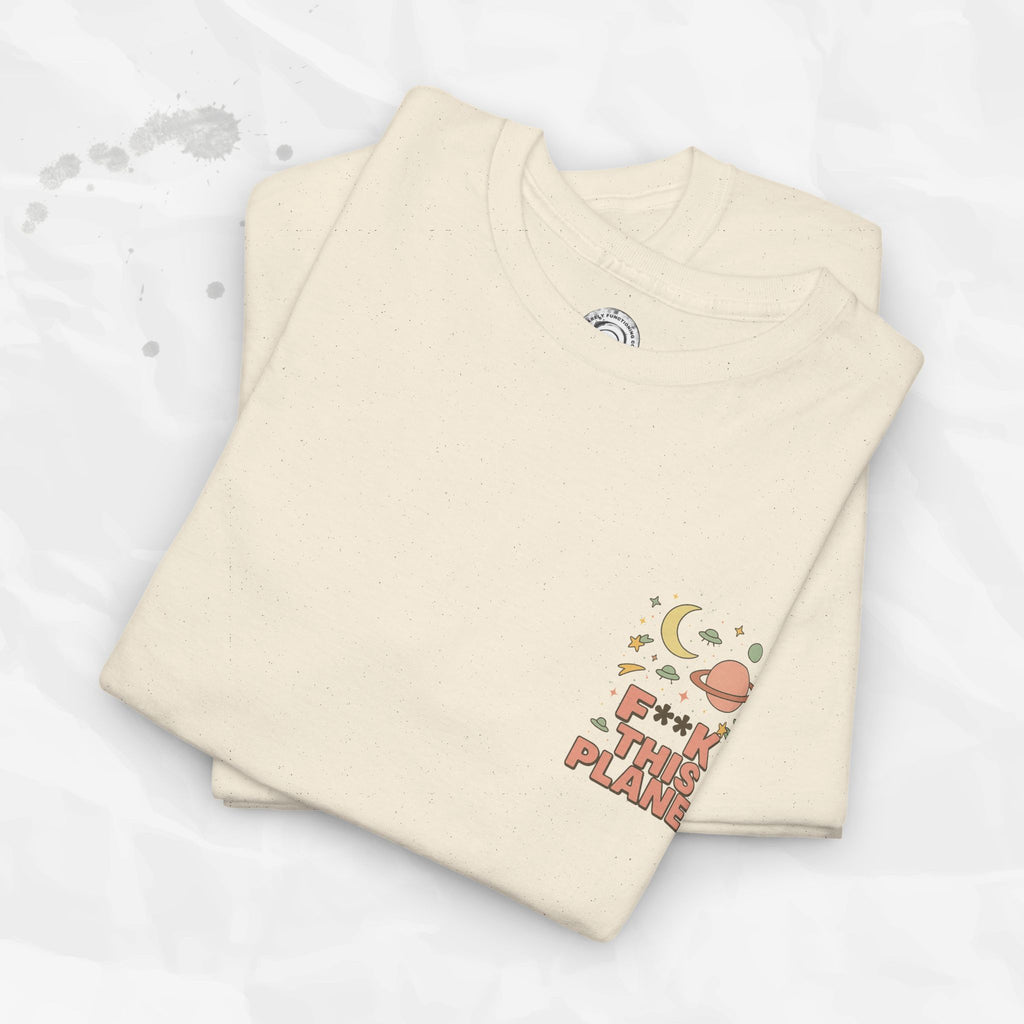 F*ck This Planet - T-Shirt