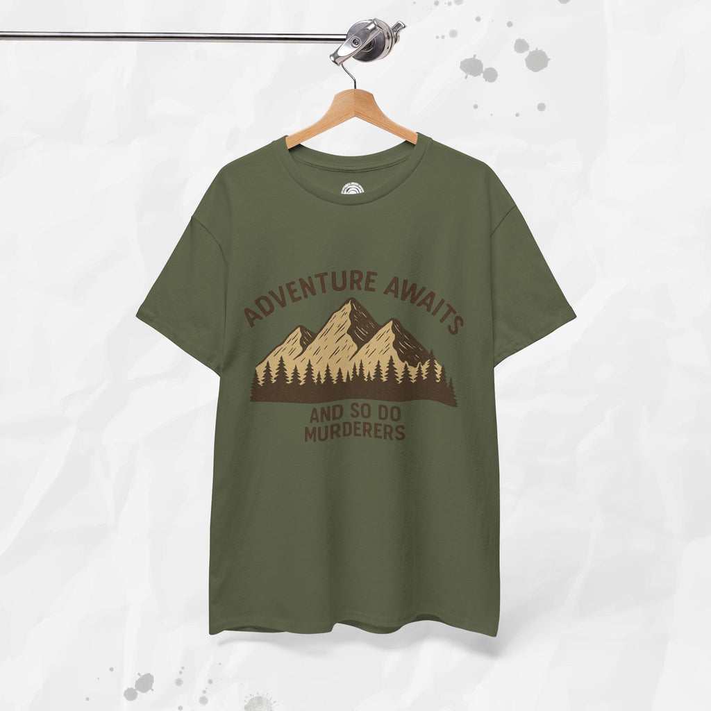 Adventure Awaits (And So Do Murderers) – T-Shirt