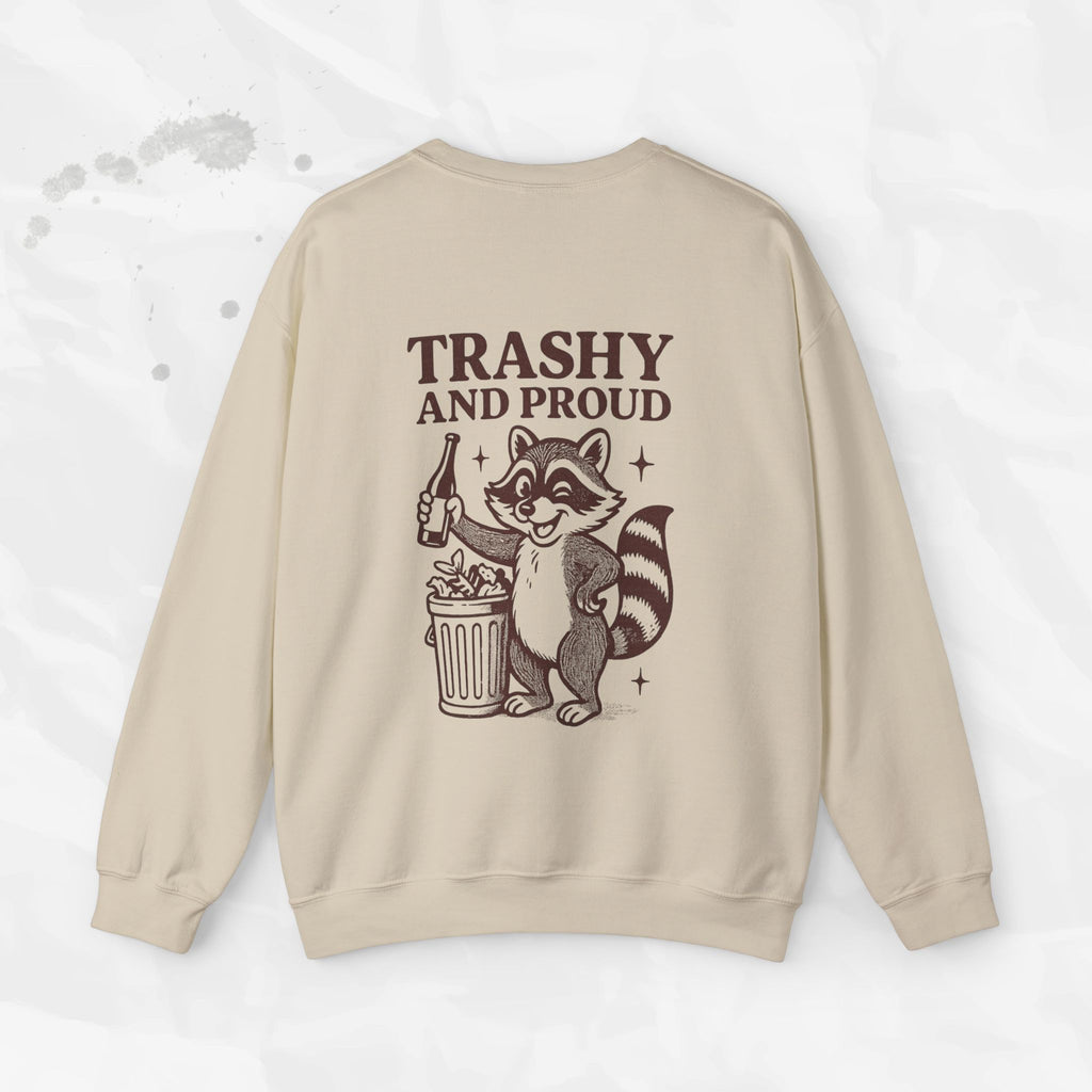 Trashy and Proud - Crewneck Sweatshirt