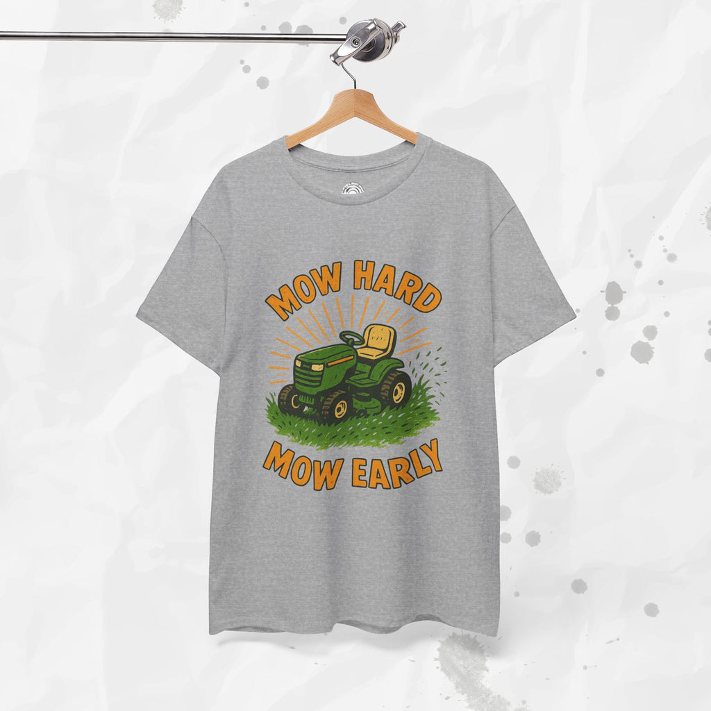 Mow Hard Mow Early - T-Shirt