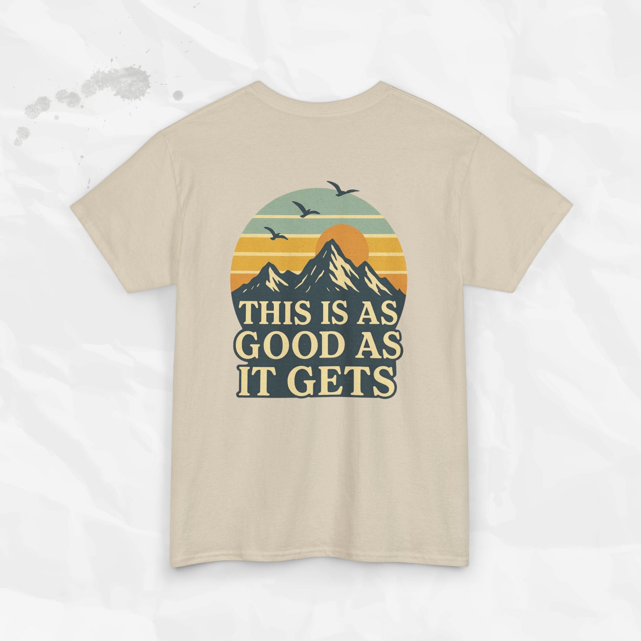 This Is As Good As It Gets - T-Shirt