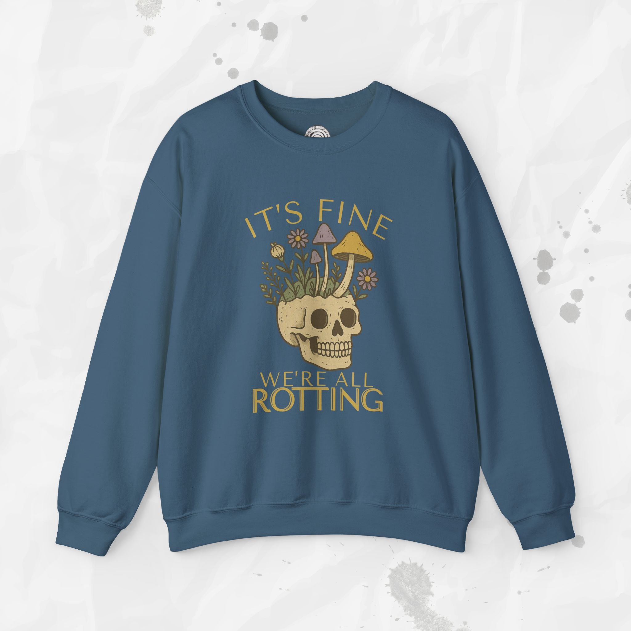 It's Fine We're All Rotting - Crewneck Sweatshirt