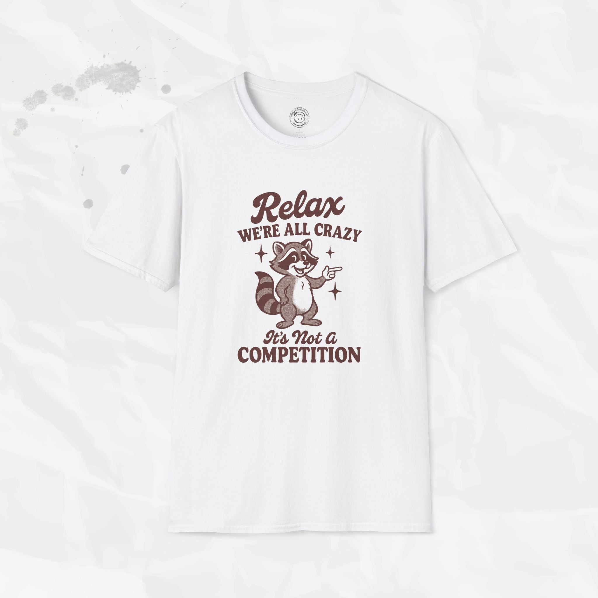 Relax We're All Crazy - T-Shirt