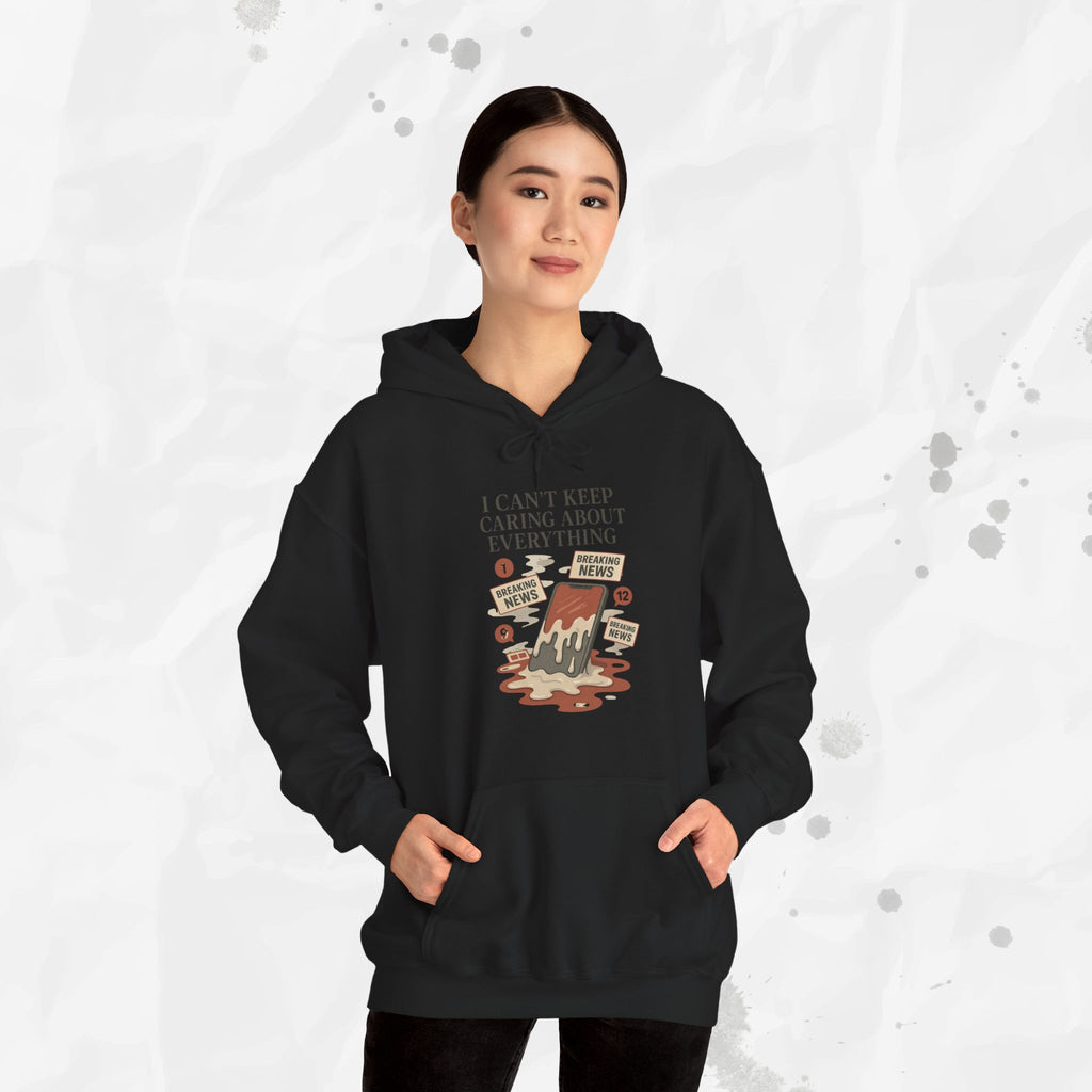 I Can't Keep Caring About Everything - Hoodie
