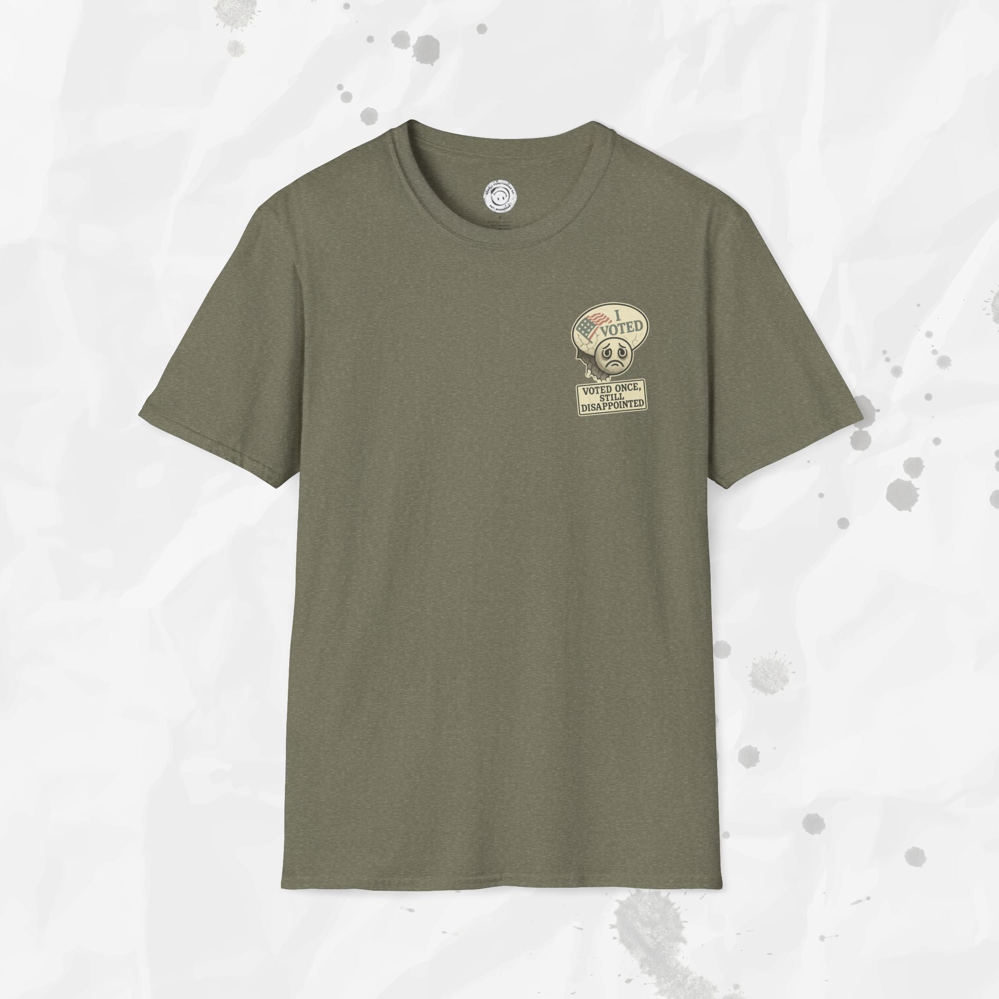 Voted Once, Still Disappointed - T-Shirt
