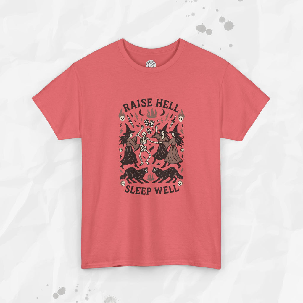 Raise Hell, Sleep Well – T-Shirt