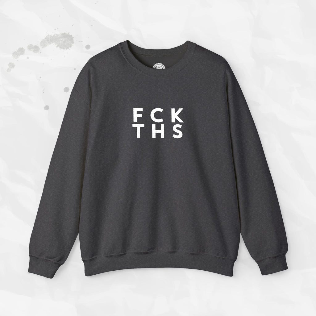 FCK THS – Embroidered Crewneck Sweatshirt