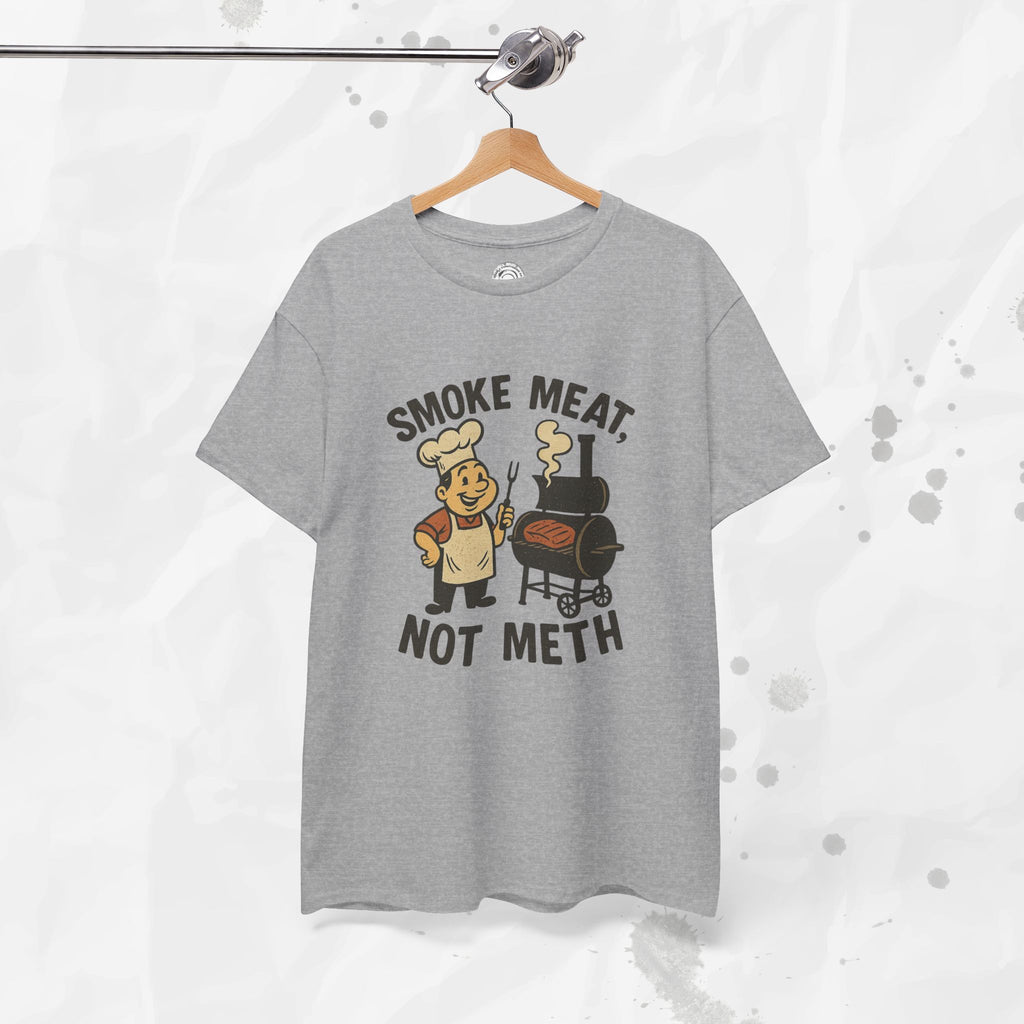 Smoke Meat Not Meth – T Shirt