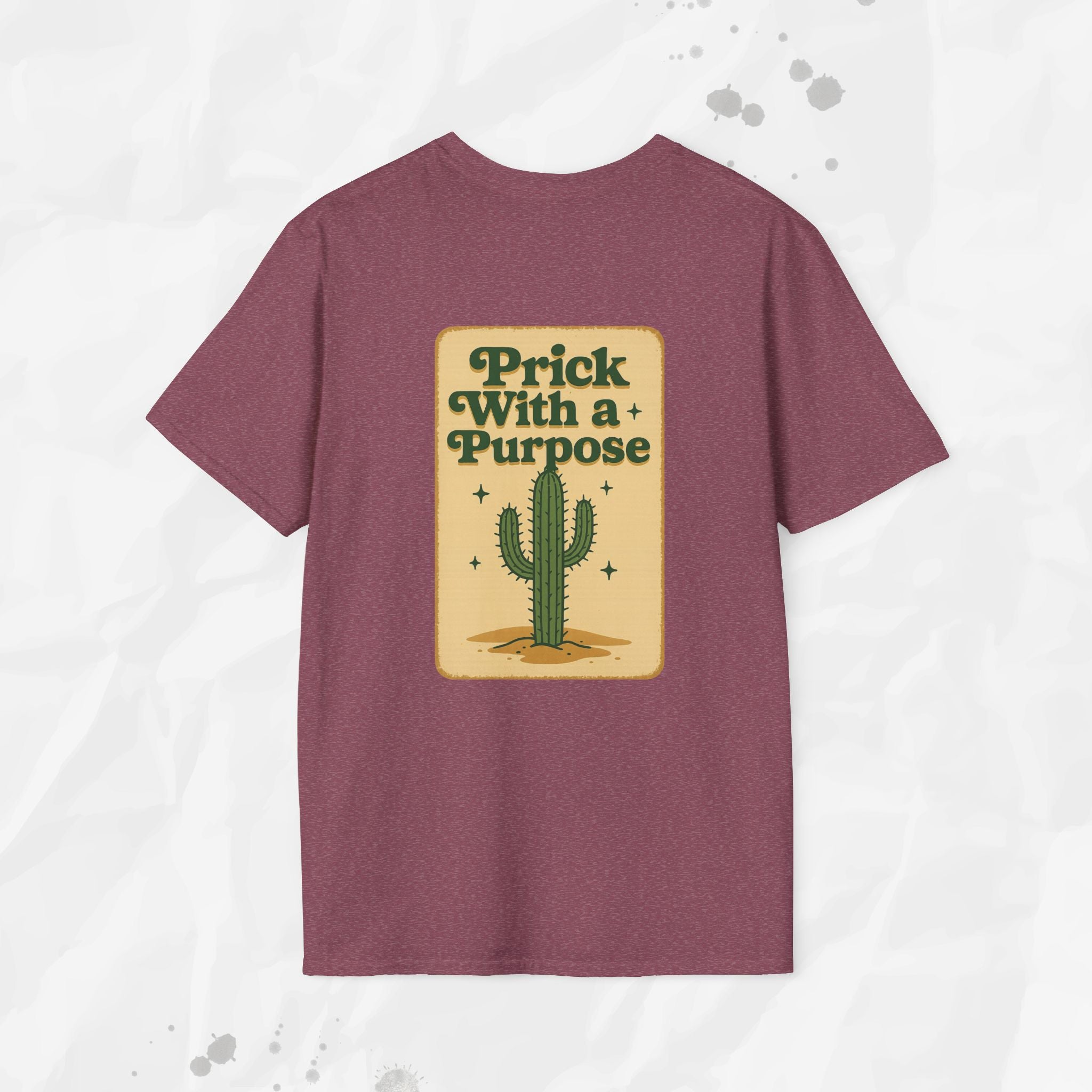 Prick With a Purpose - T-Shirt