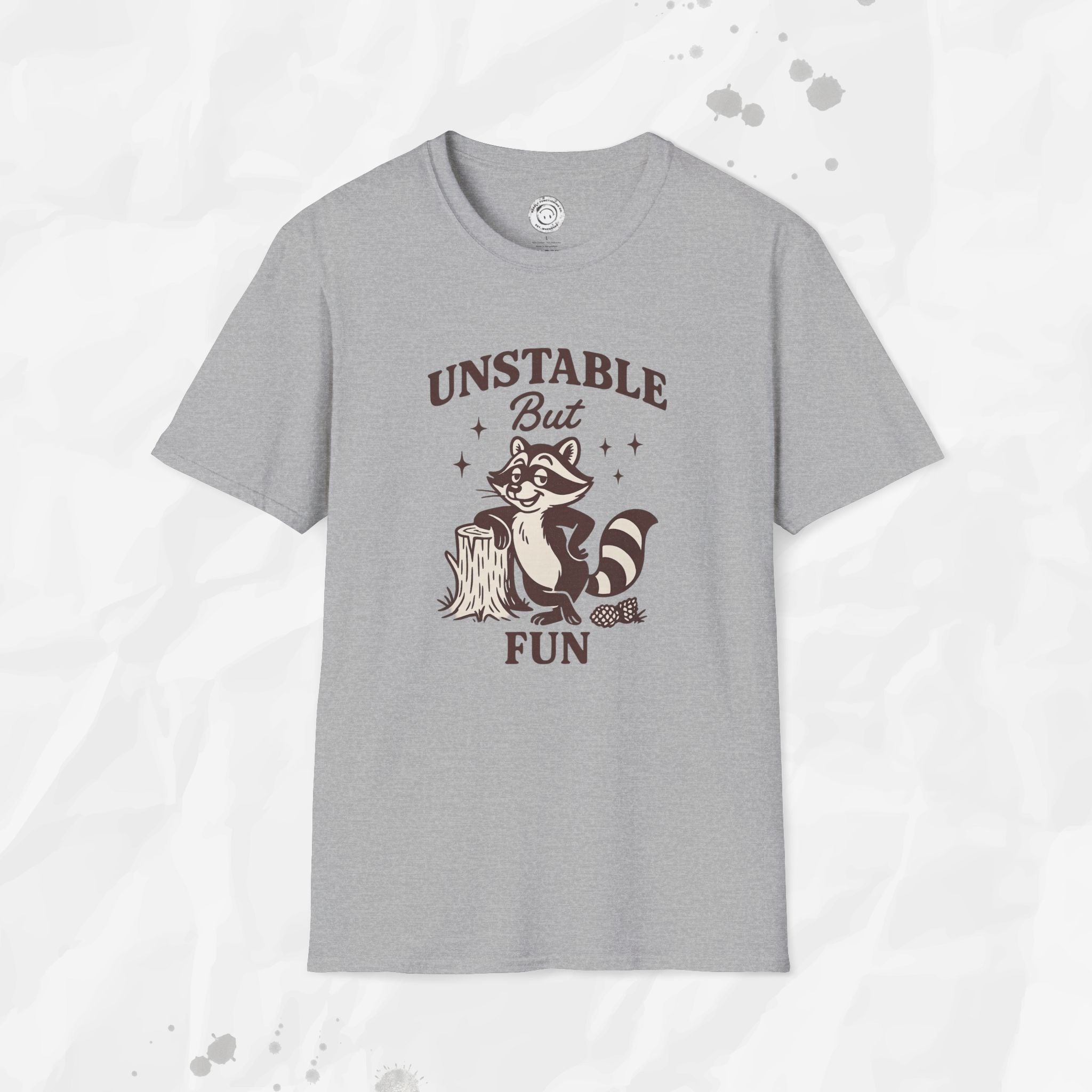 Unstable But Fun - T-Shirt
