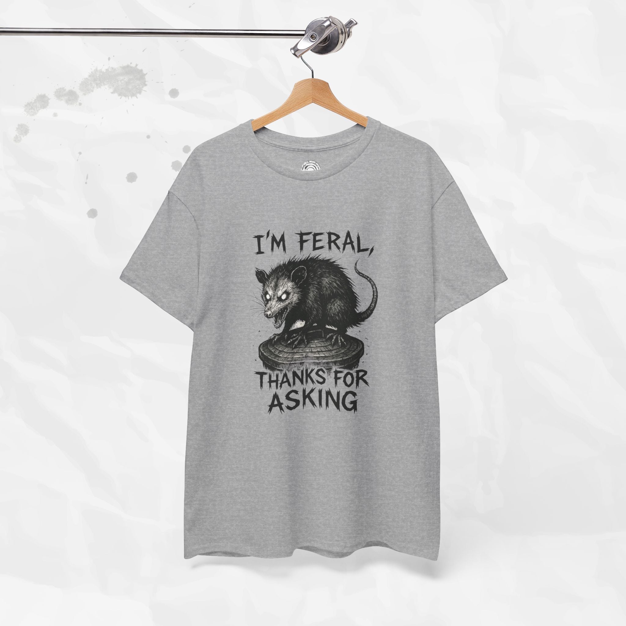 I'm Feral, Thanks for Asking - T-Shirt