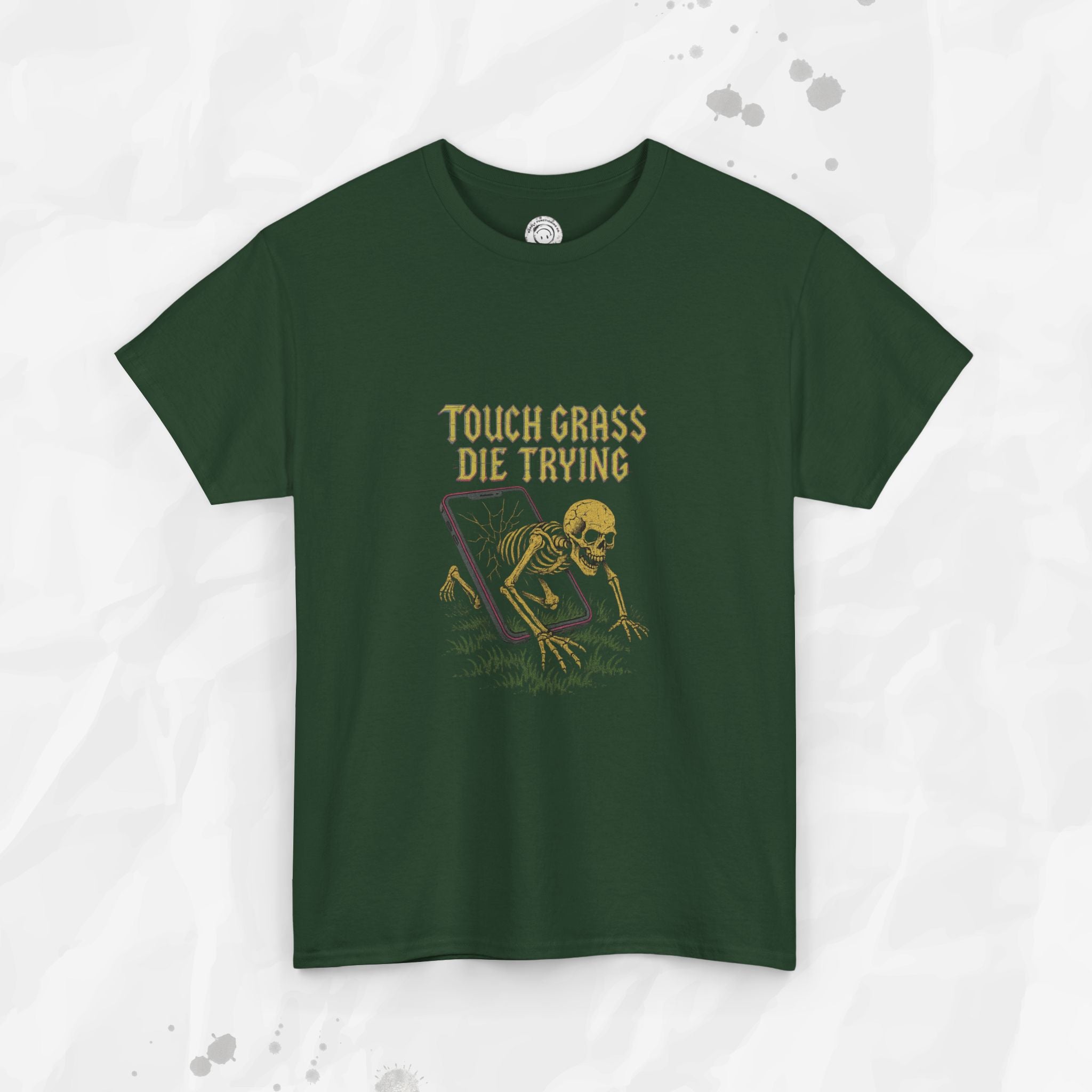 Touch Grass Die Trying - T-Shirt