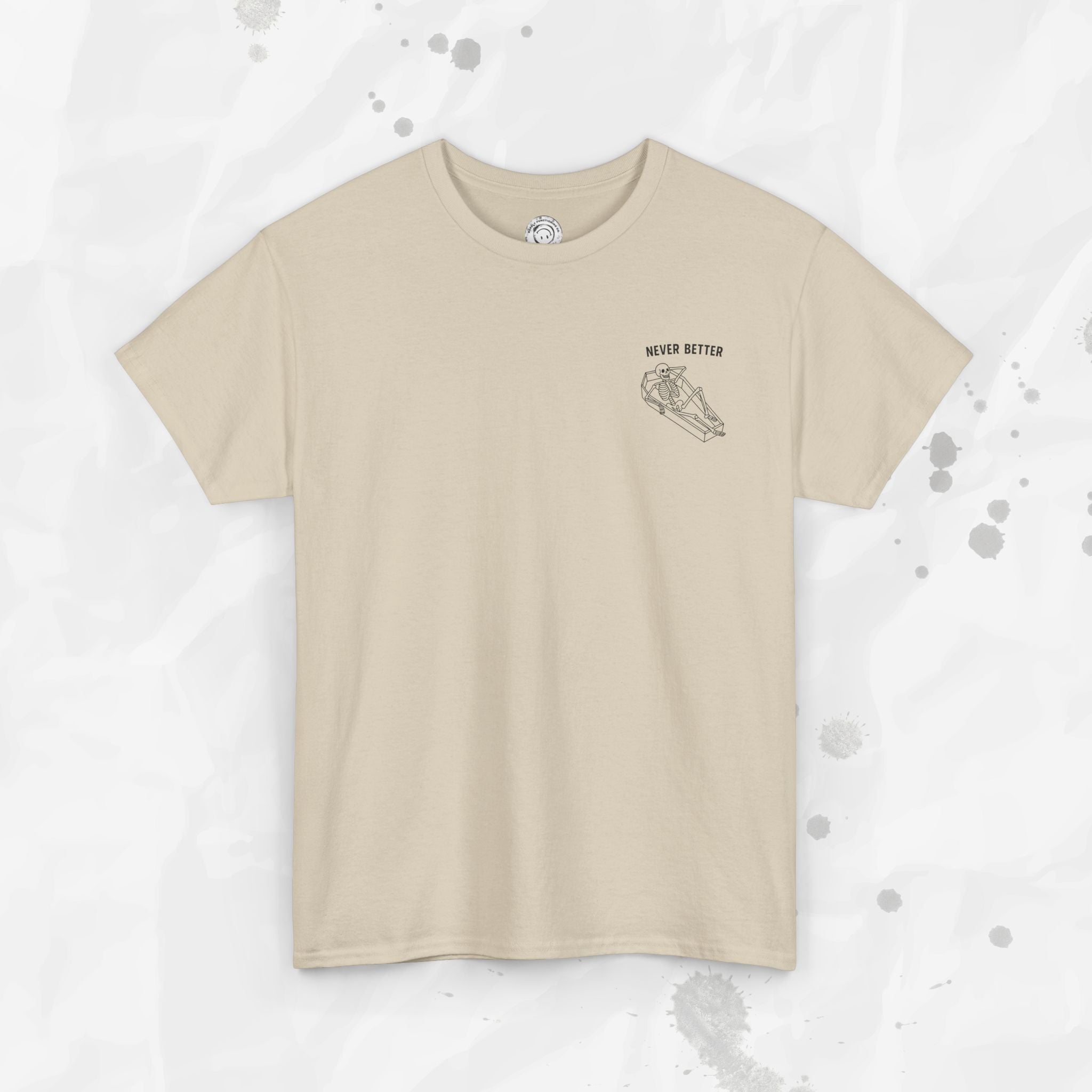 Never Better – T-Shirt (Pocket Print)