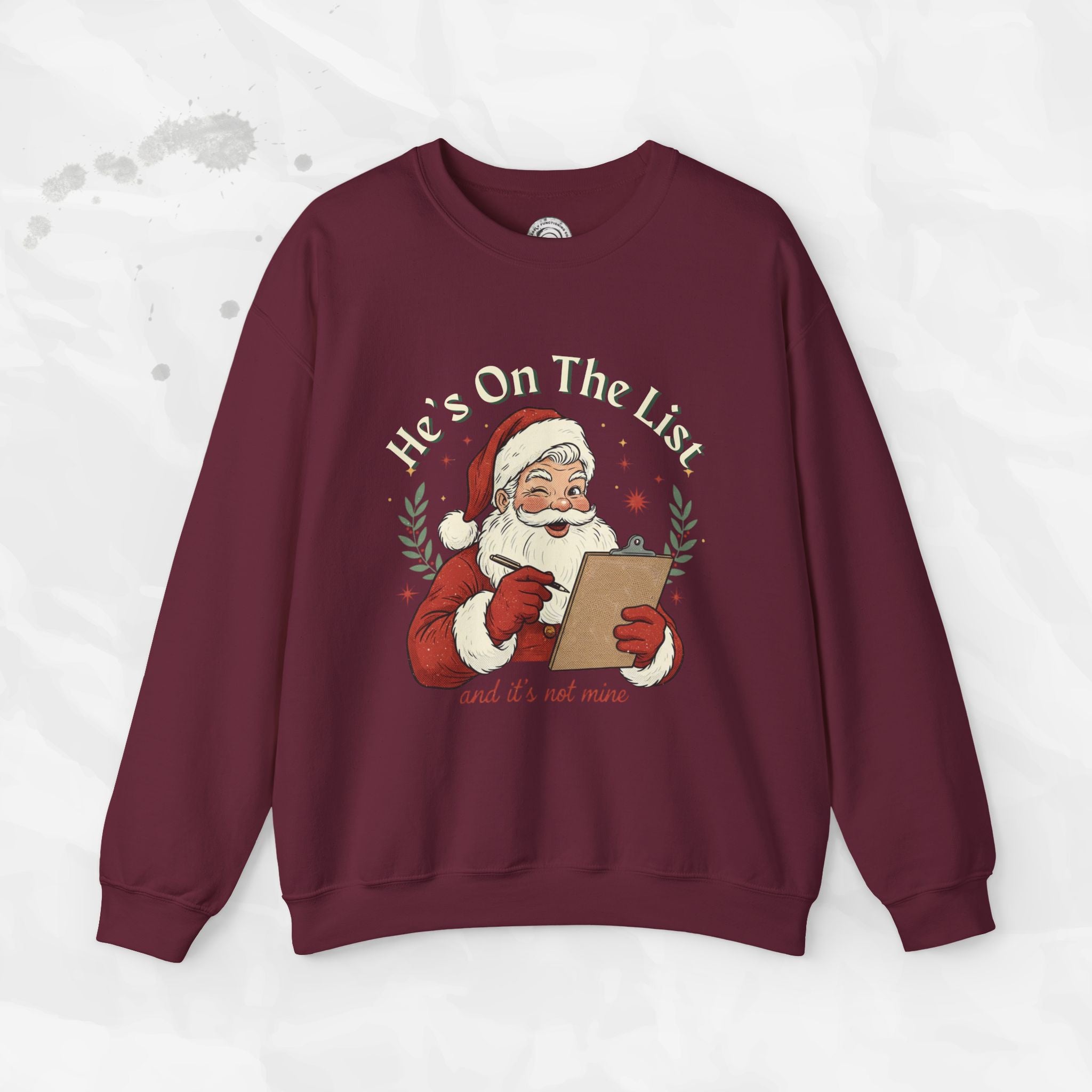 He’s On The List (And It’s Not Mine) – Crewneck Sweatshirt