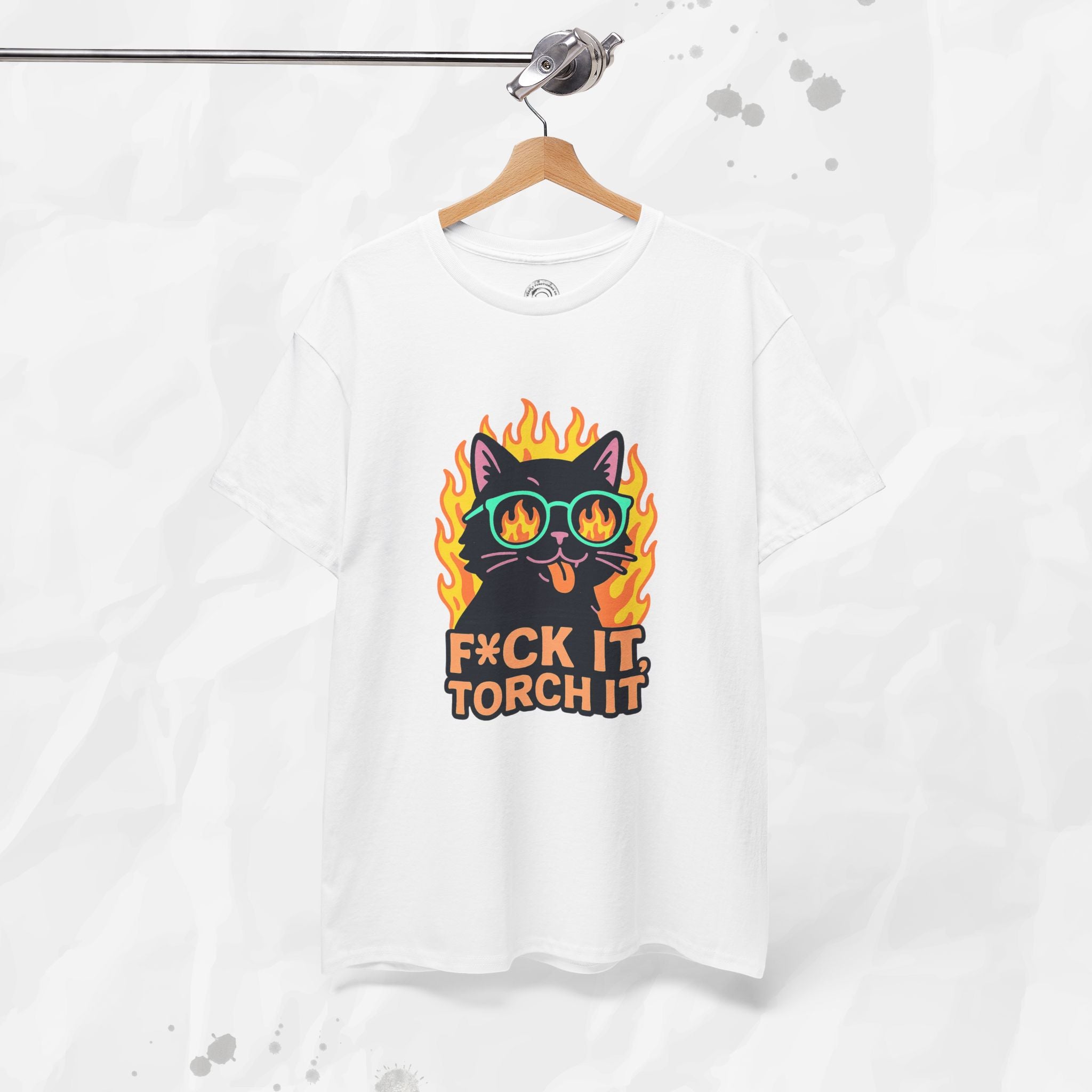 F*ck It, Torch It – T-Shirt