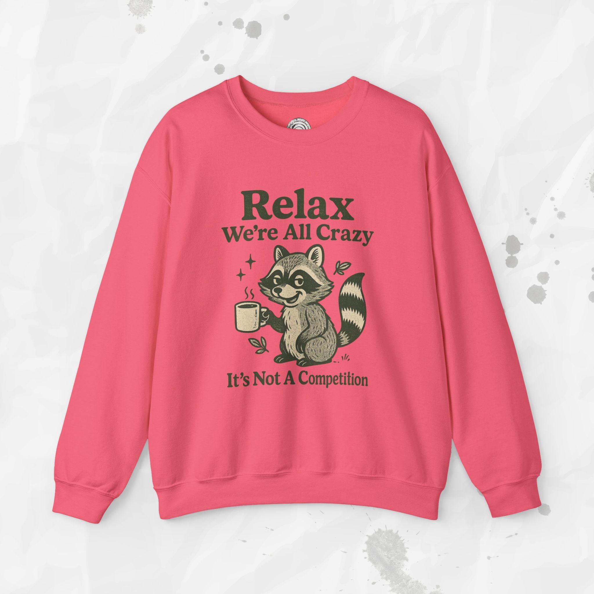 Relax We're All Crazy - Crewneck Sweatshirt