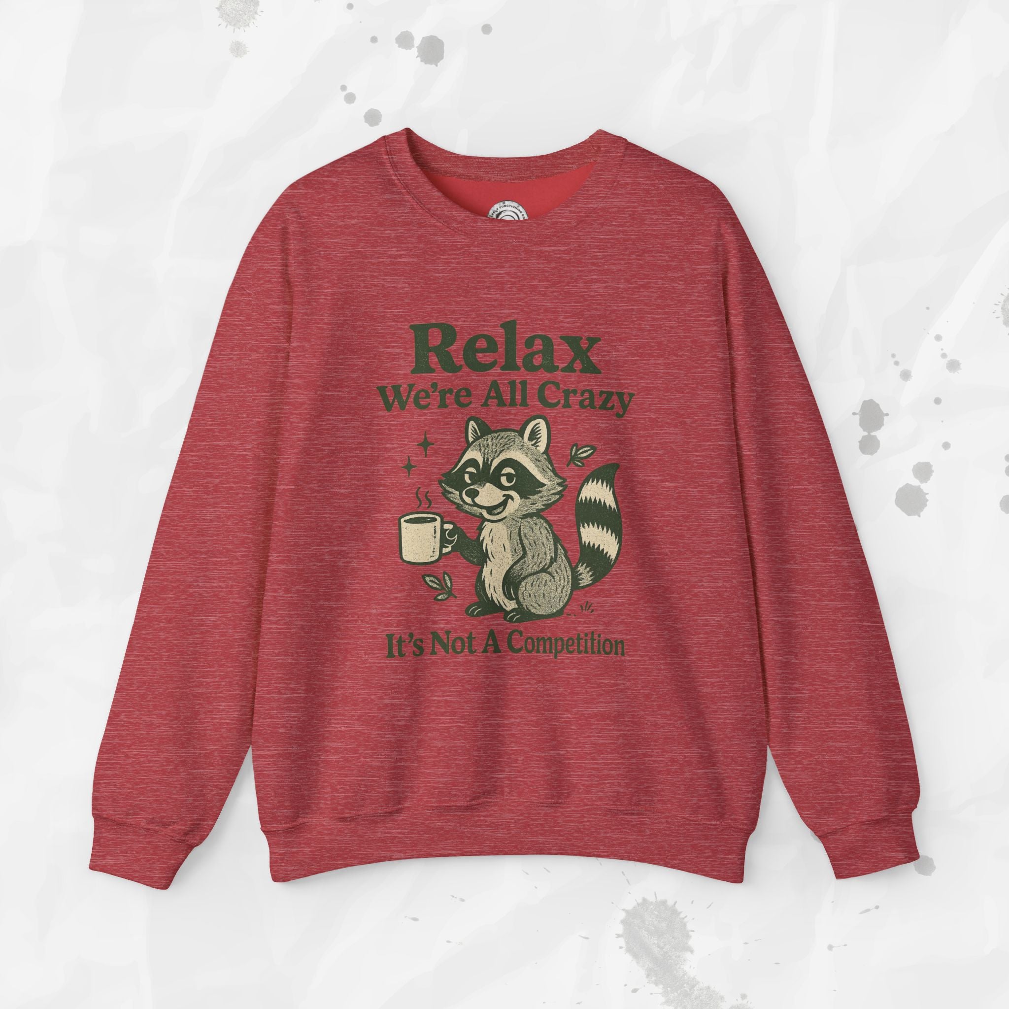 Relax We're All Crazy - Crewneck Sweatshirt