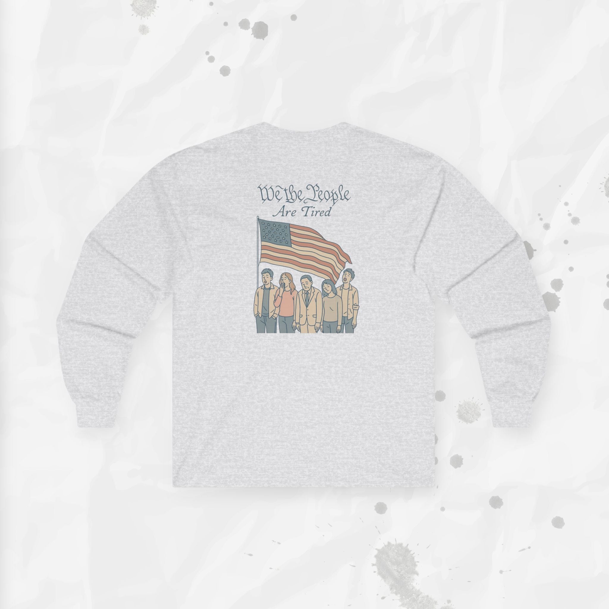 We the People Are Tired - Long Sleeve T-Shirt