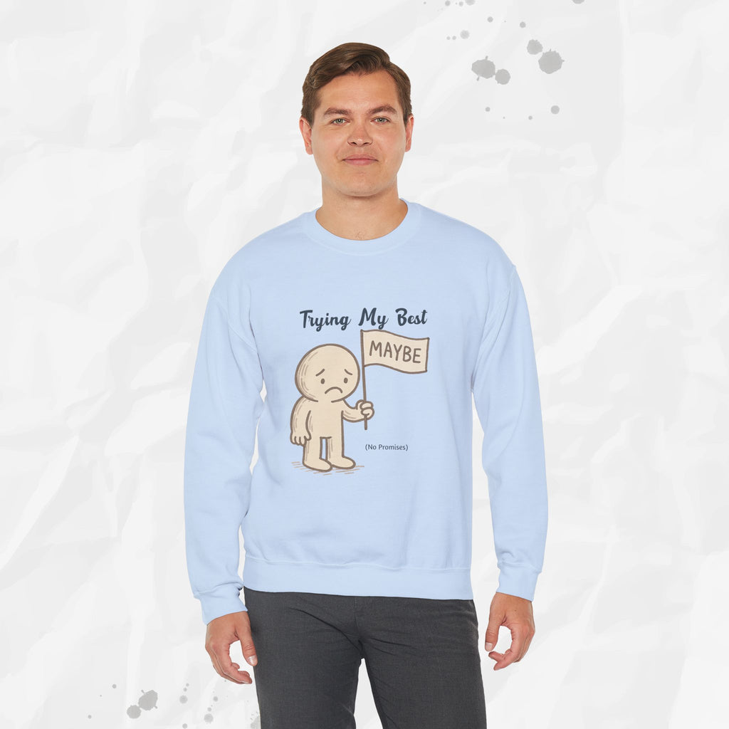 Trying My Best (Maybe) - Crewneck Sweatshirt