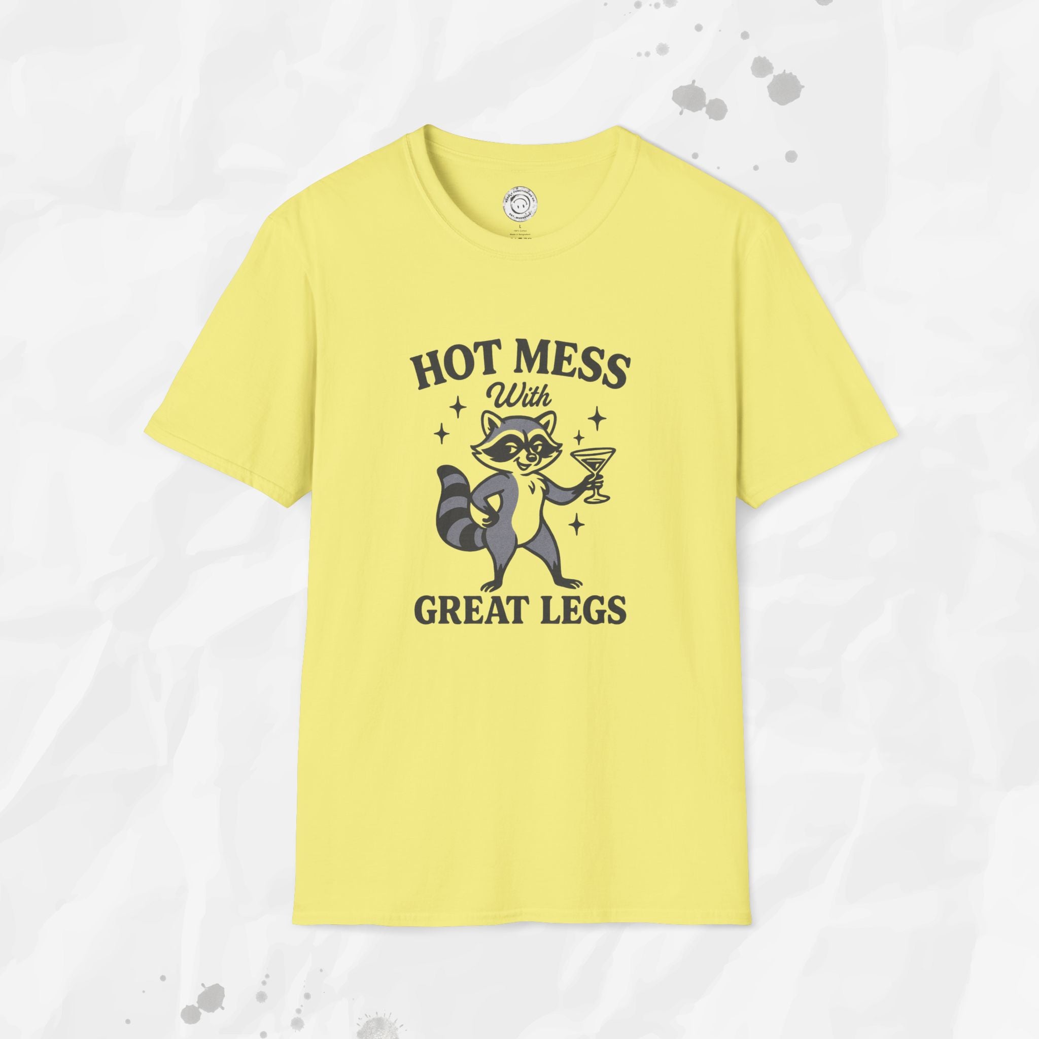 Hot Mess With Great Legs - T-Shirt