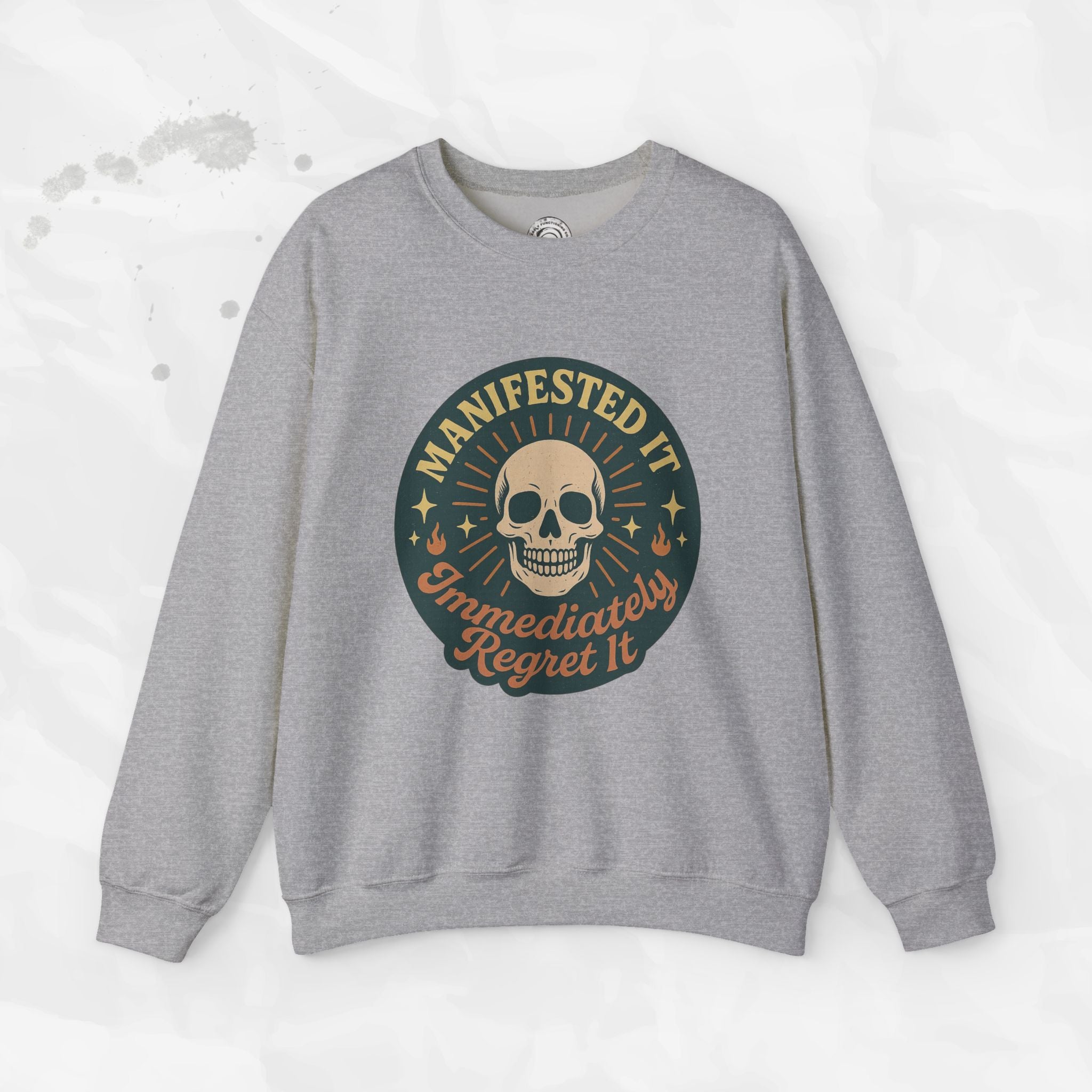 Manifested It, Immediately Regret It - Crewneck Sweatshirt