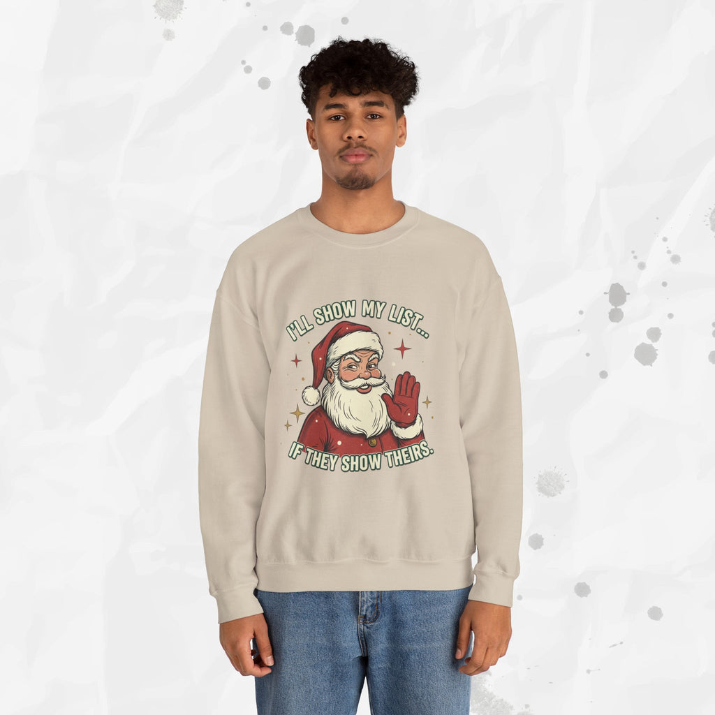 I’ll Show My List If They Show Theirs – Crewneck Sweatshirt