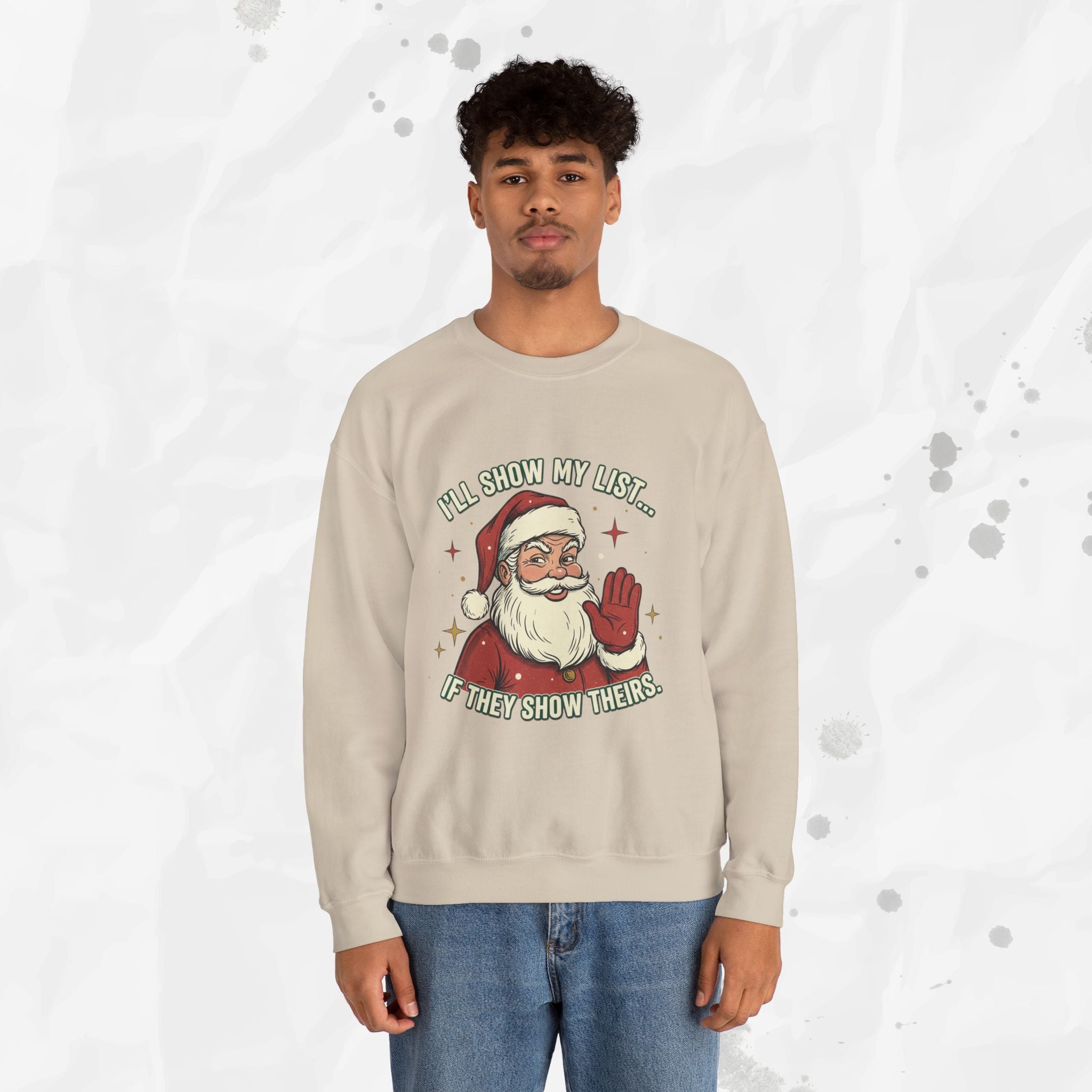 I’ll Show My List If They Show Theirs – Crewneck Sweatshirt