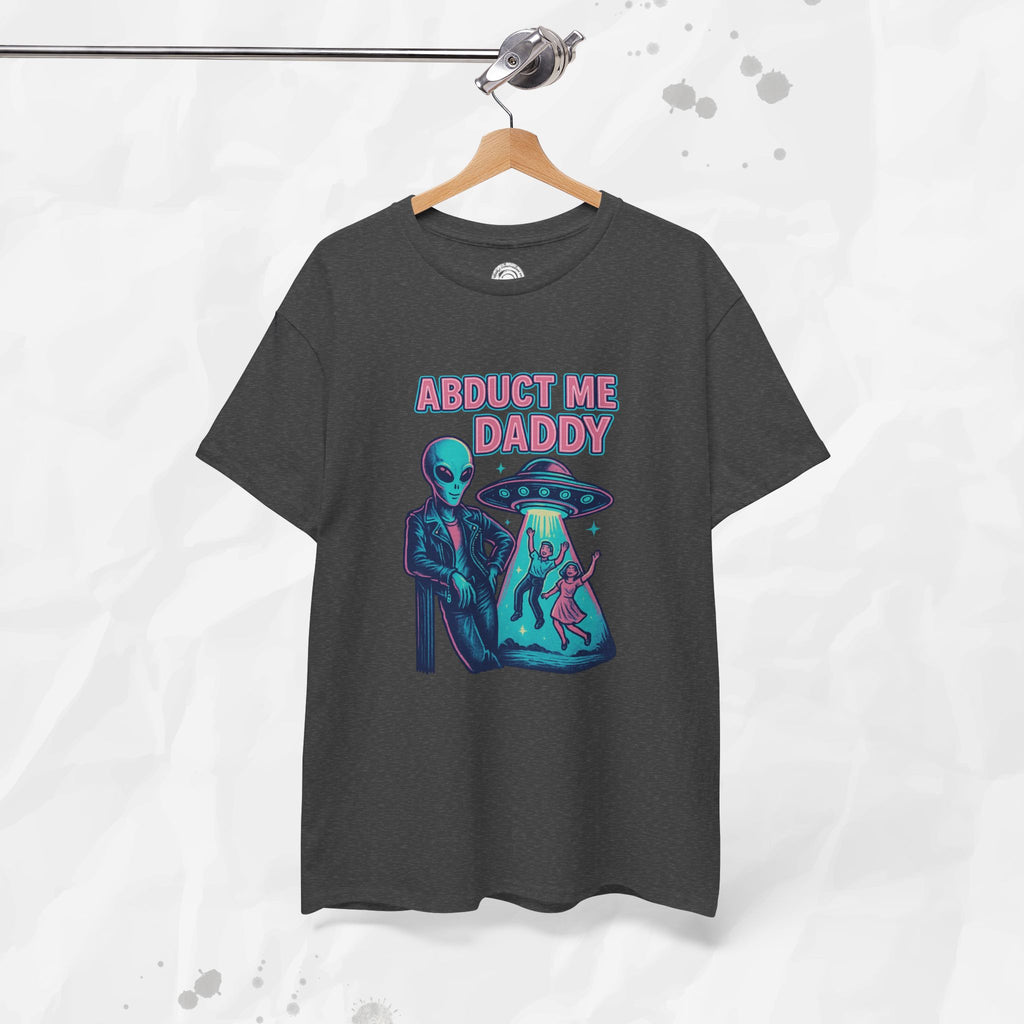 Abduct Me Daddy – T-Shirt