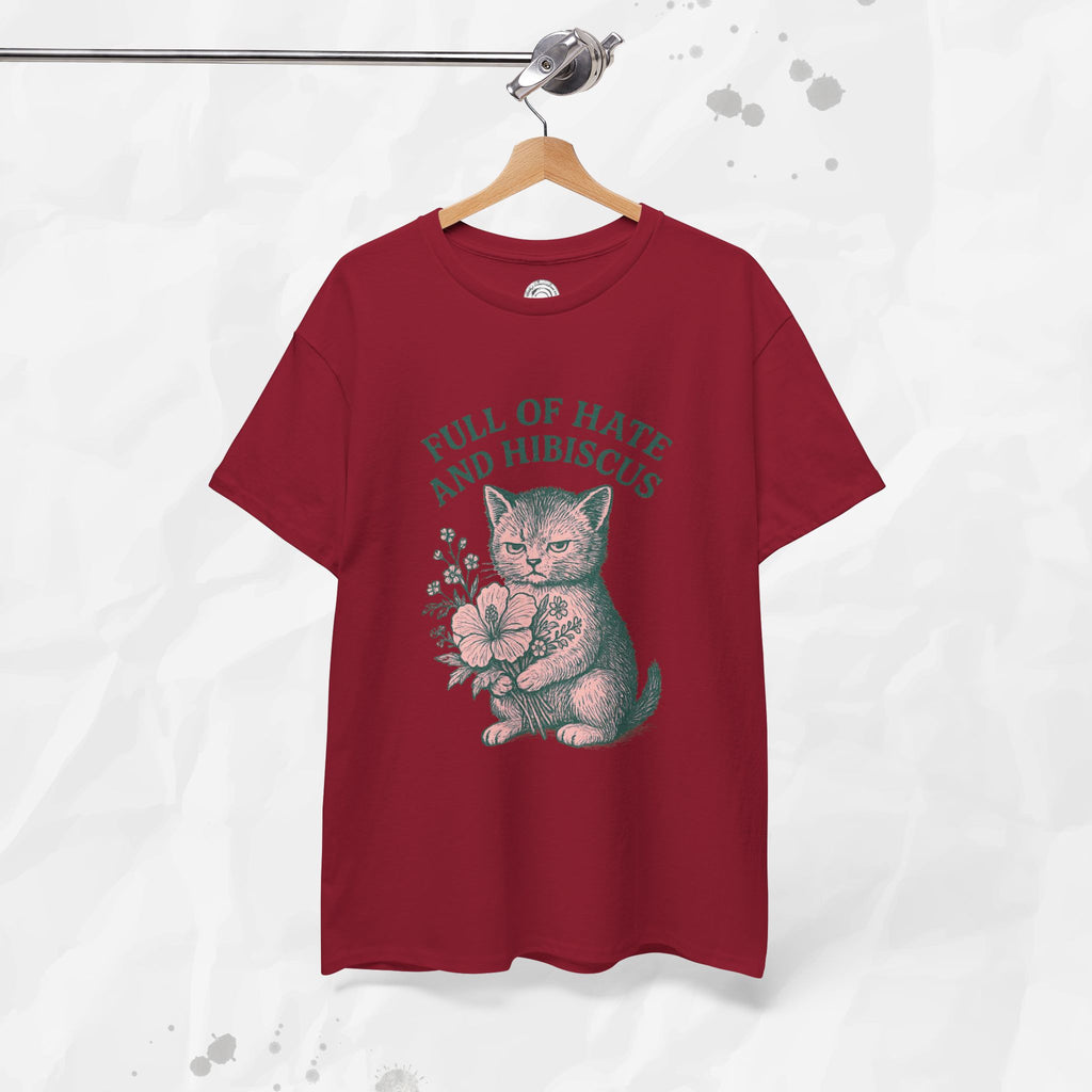 Full of Hate and Hibiscus - T-Shirt