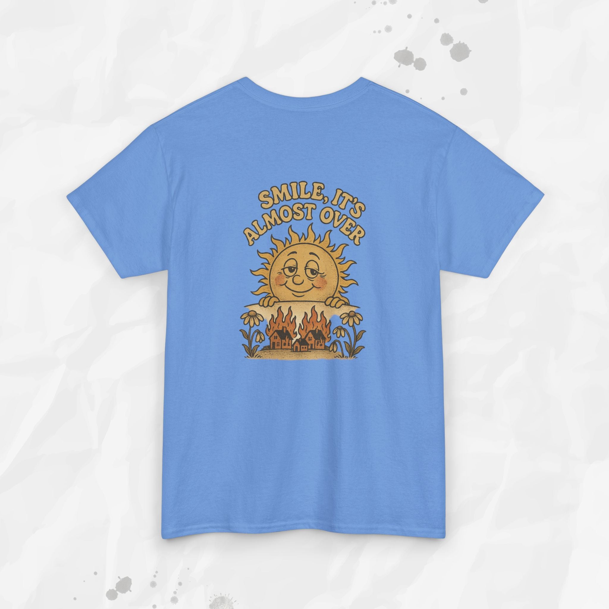 Smile, It's Almost Over - T-Shirt