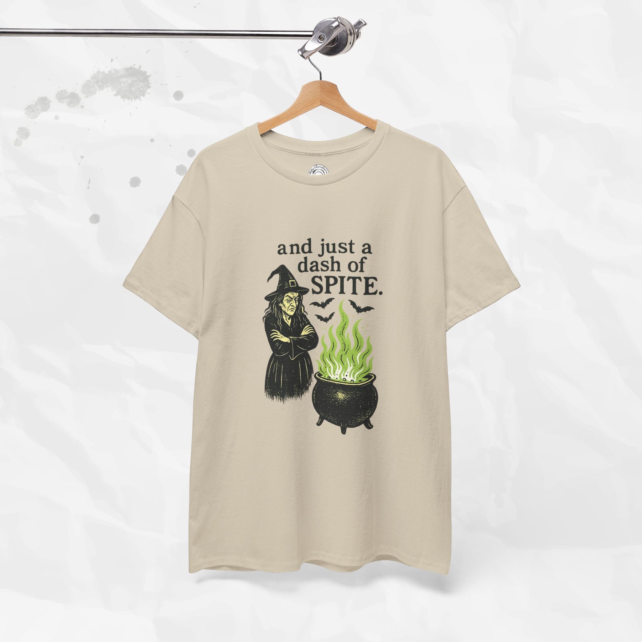 And Just a Dash of Spite – T-Shirt