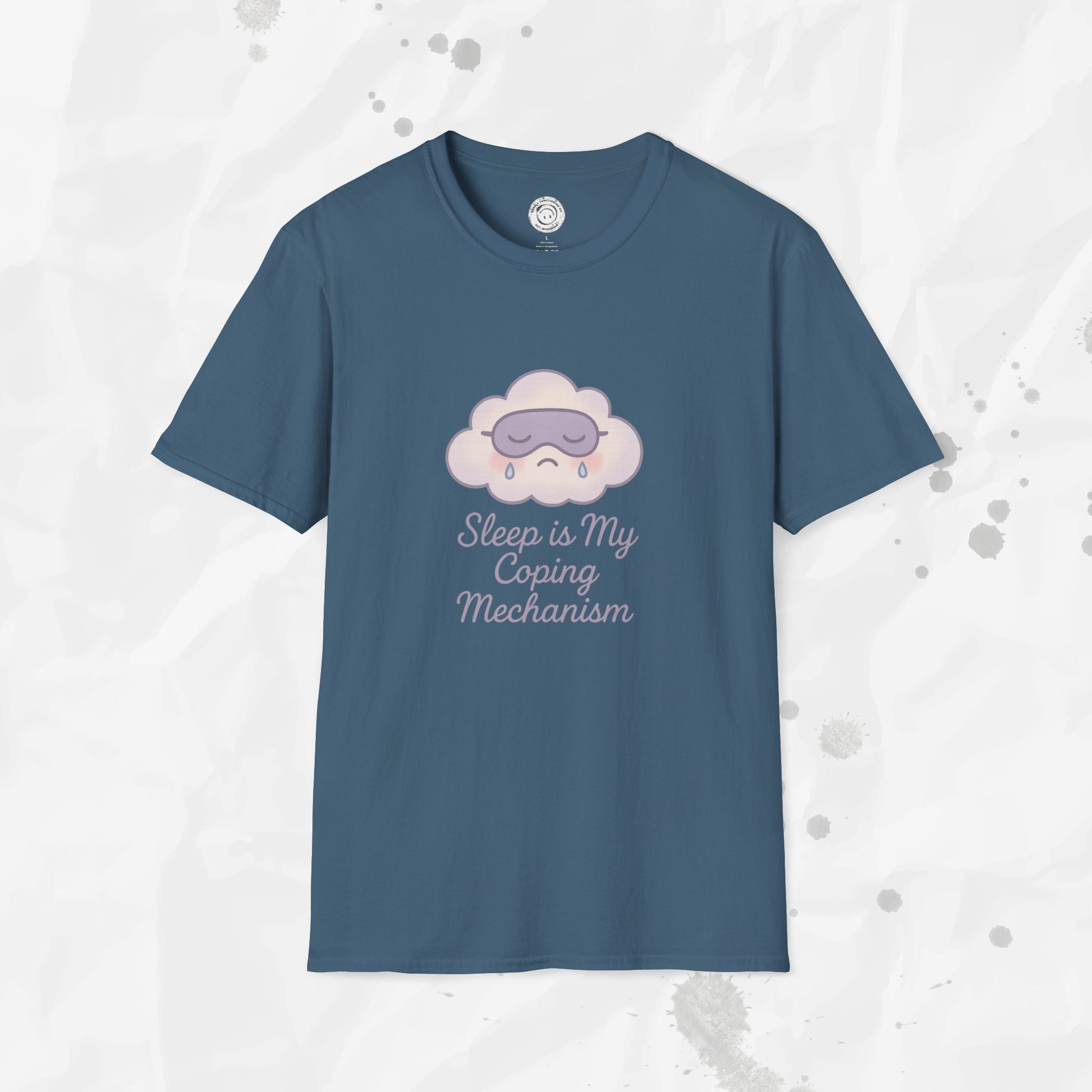 Sleep is My Coping Mechanism - T-Shirt