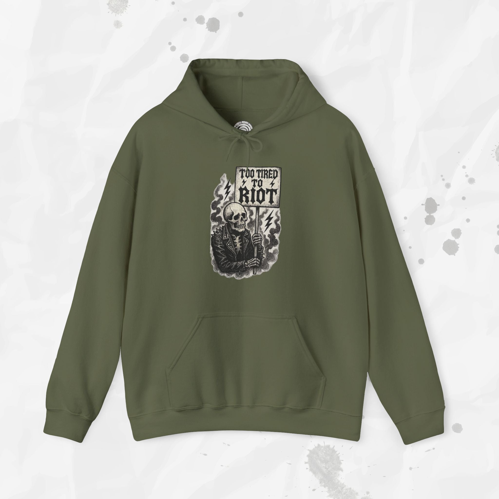 Too Tired to Riot - Hoodie
