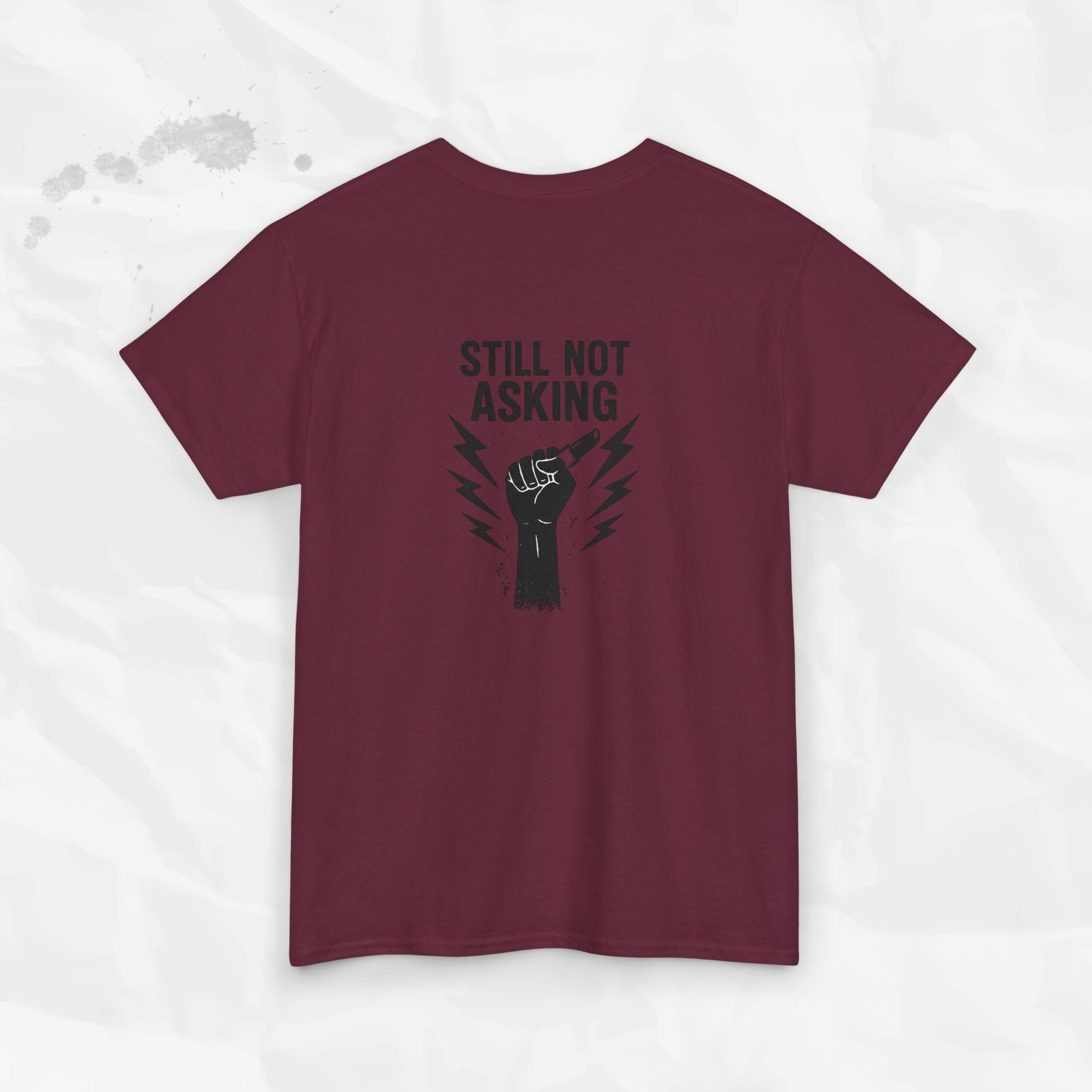 Still Not Asking - T-Shirt