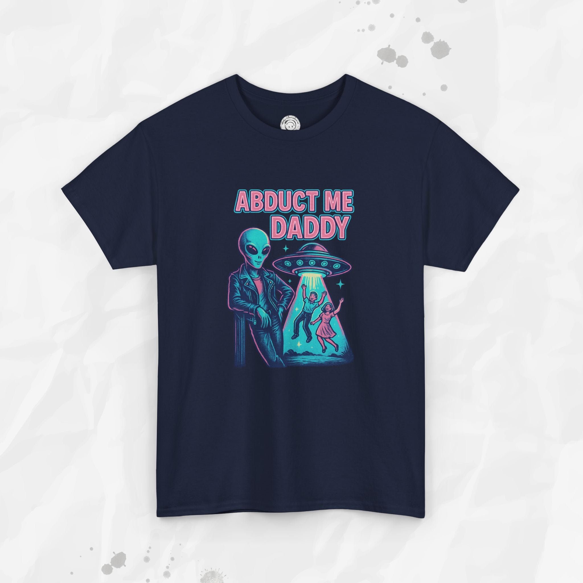 Abduct Me Daddy – T-Shirt