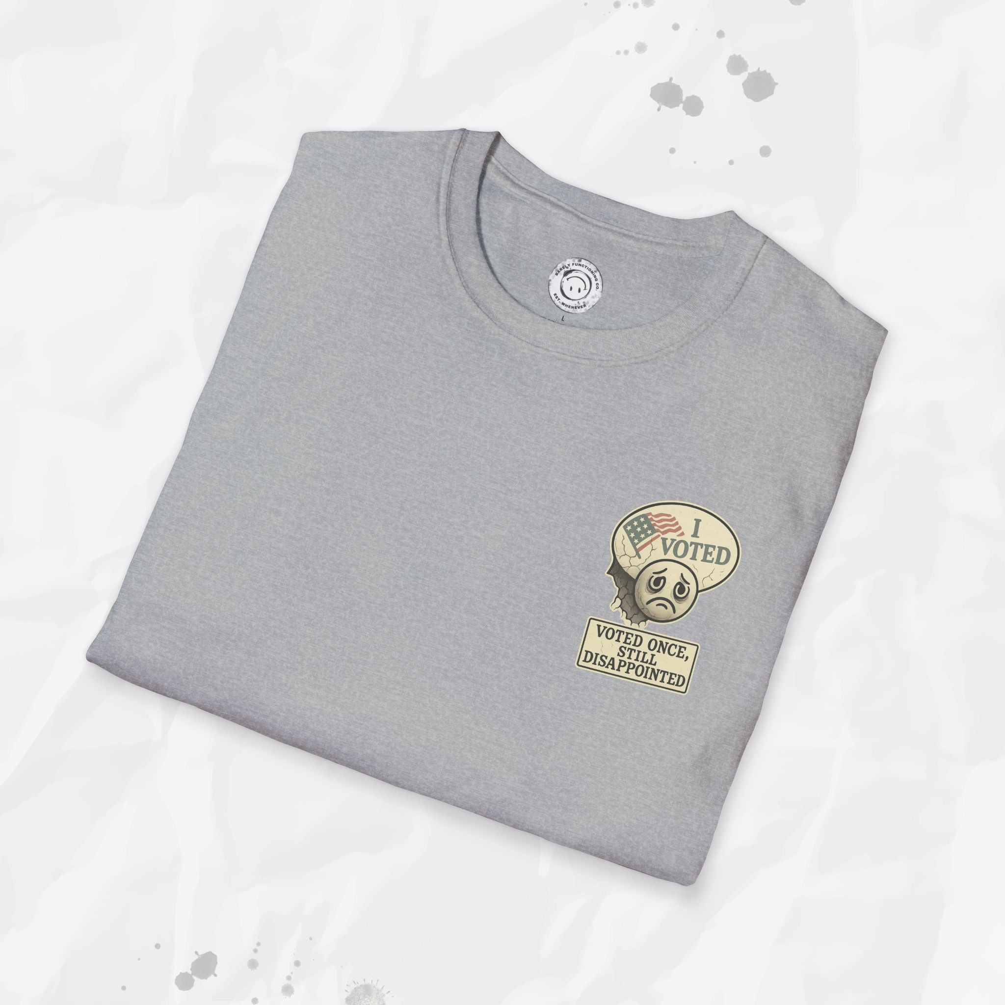 Voted Once, Still Disappointed - T-Shirt