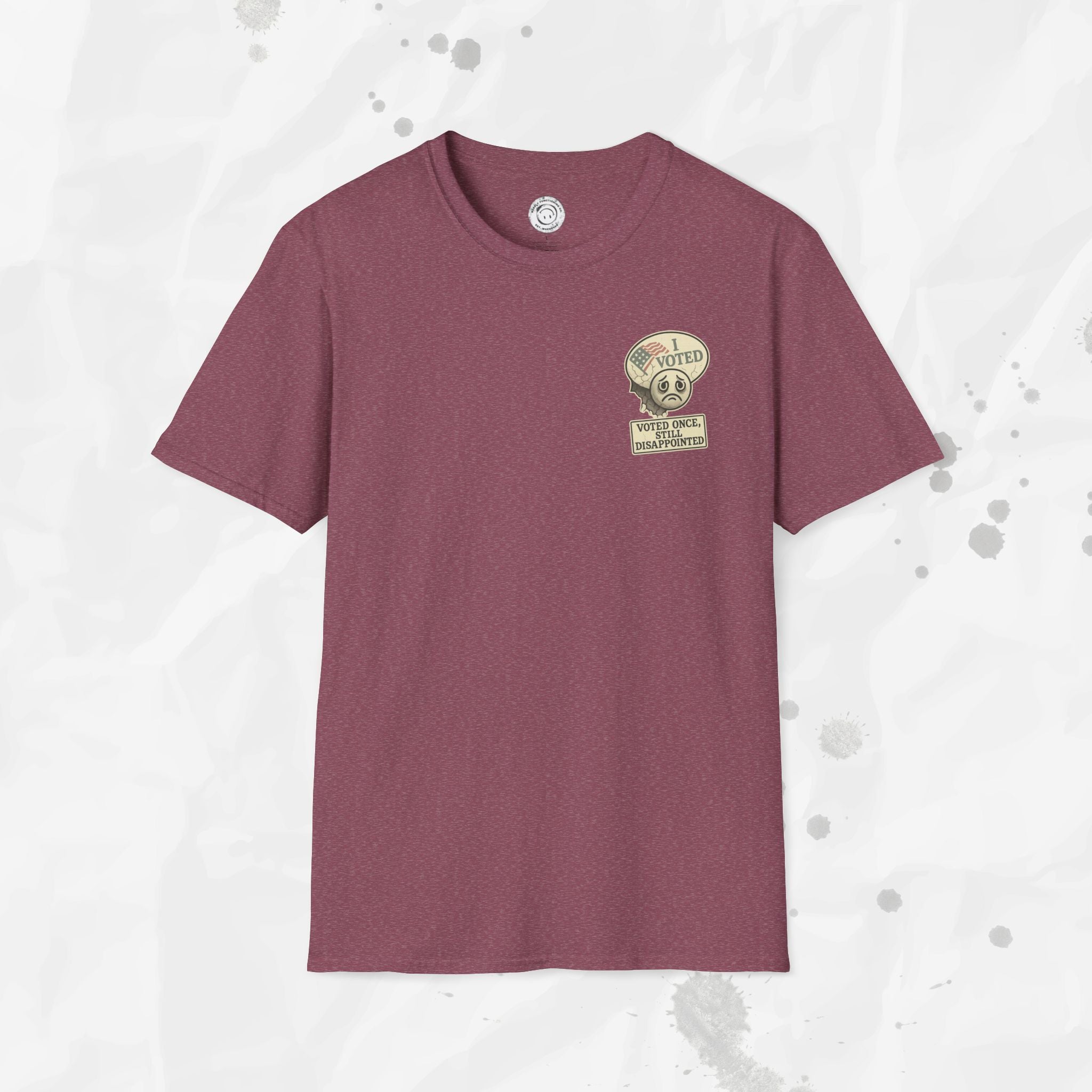 Voted Once, Still Disappointed - T-Shirt