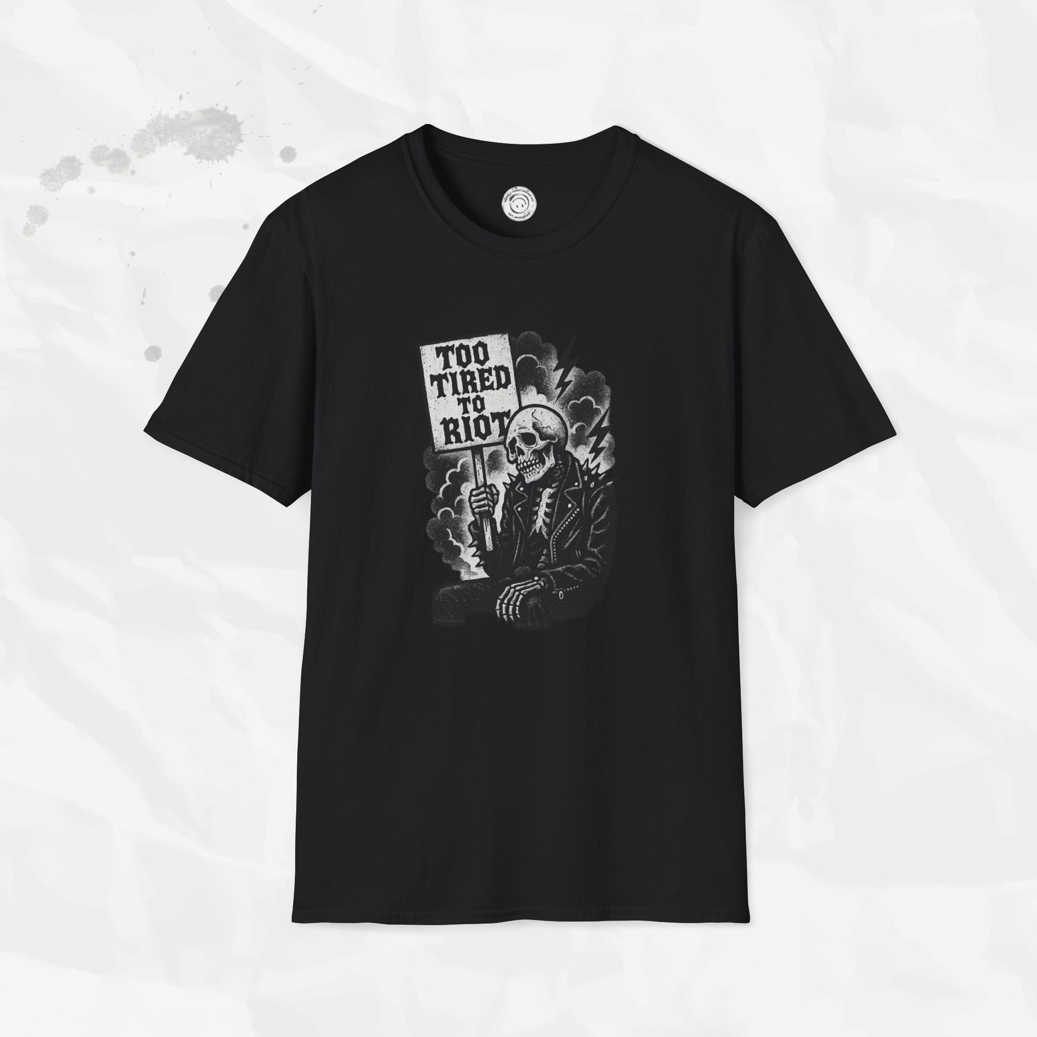 Too Tired to Riot - T-Shirt