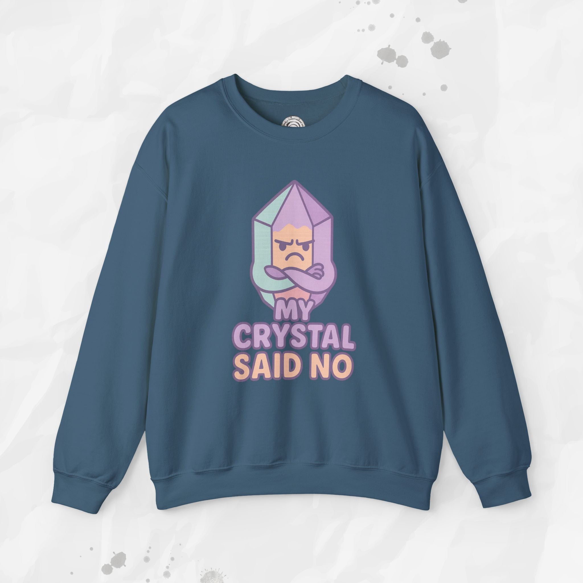 My Crystal Said No - Crewneck Sweatshirt