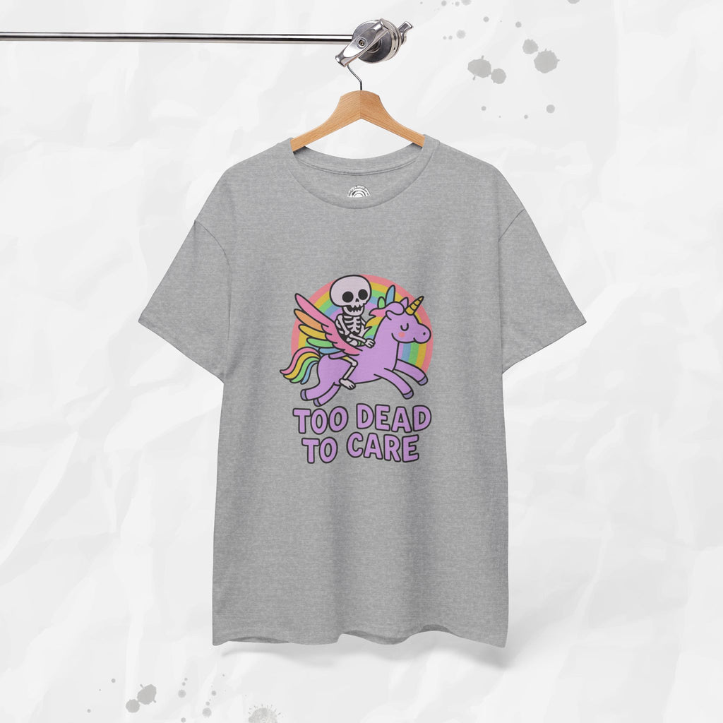 Too Dead to Care – T-Shirt