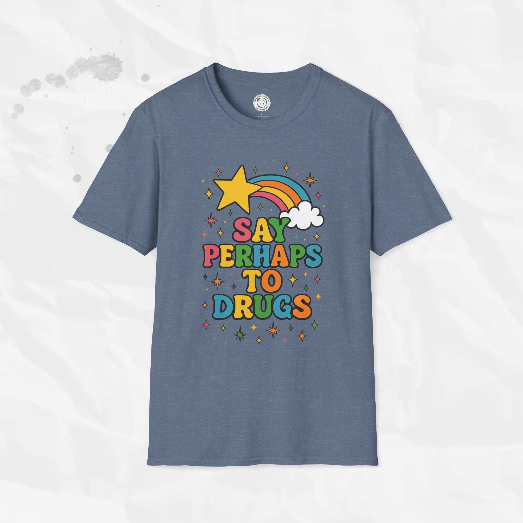 Say Perhaps To Drugs - T-Shirt