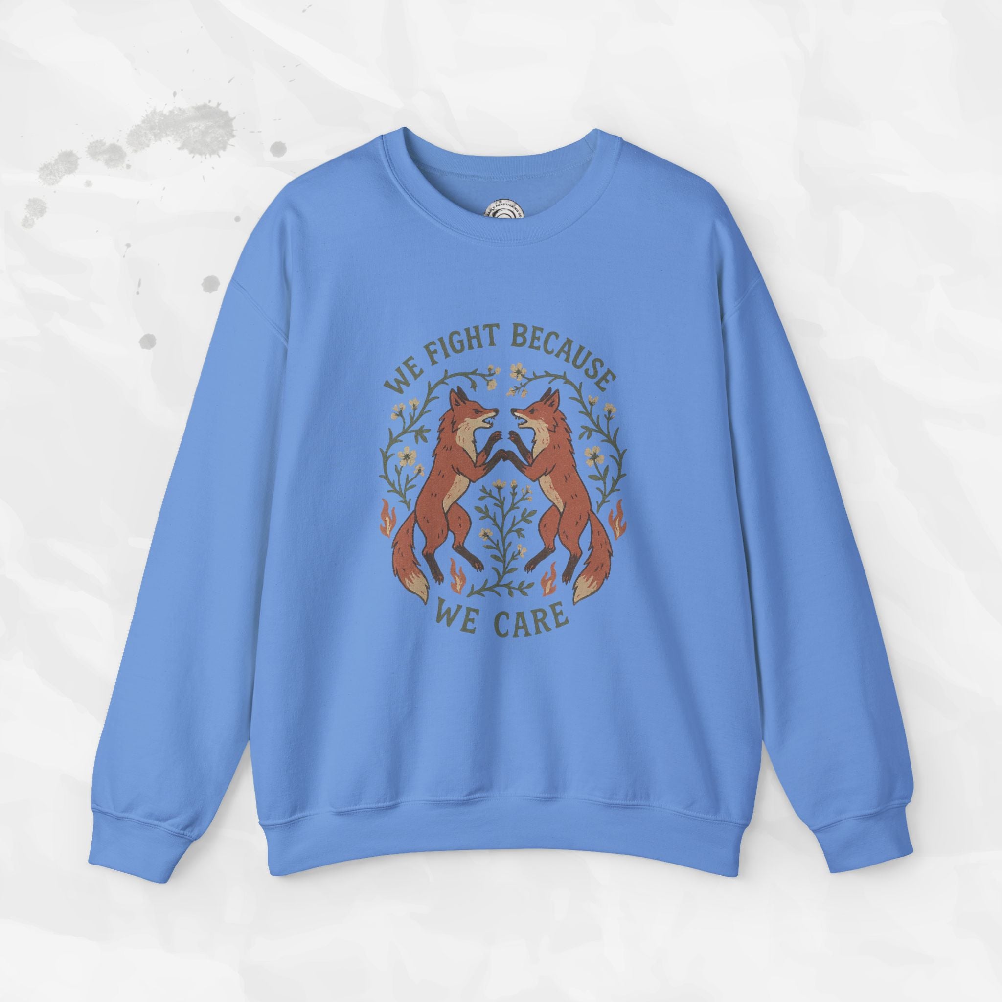 We Fight Because We Care - Crewneck Sweatshirt