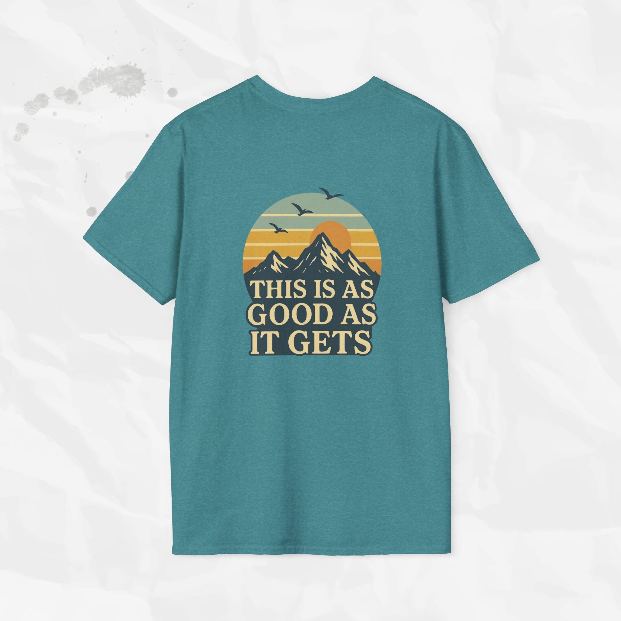 This Is As Good As It Gets - T-Shirt