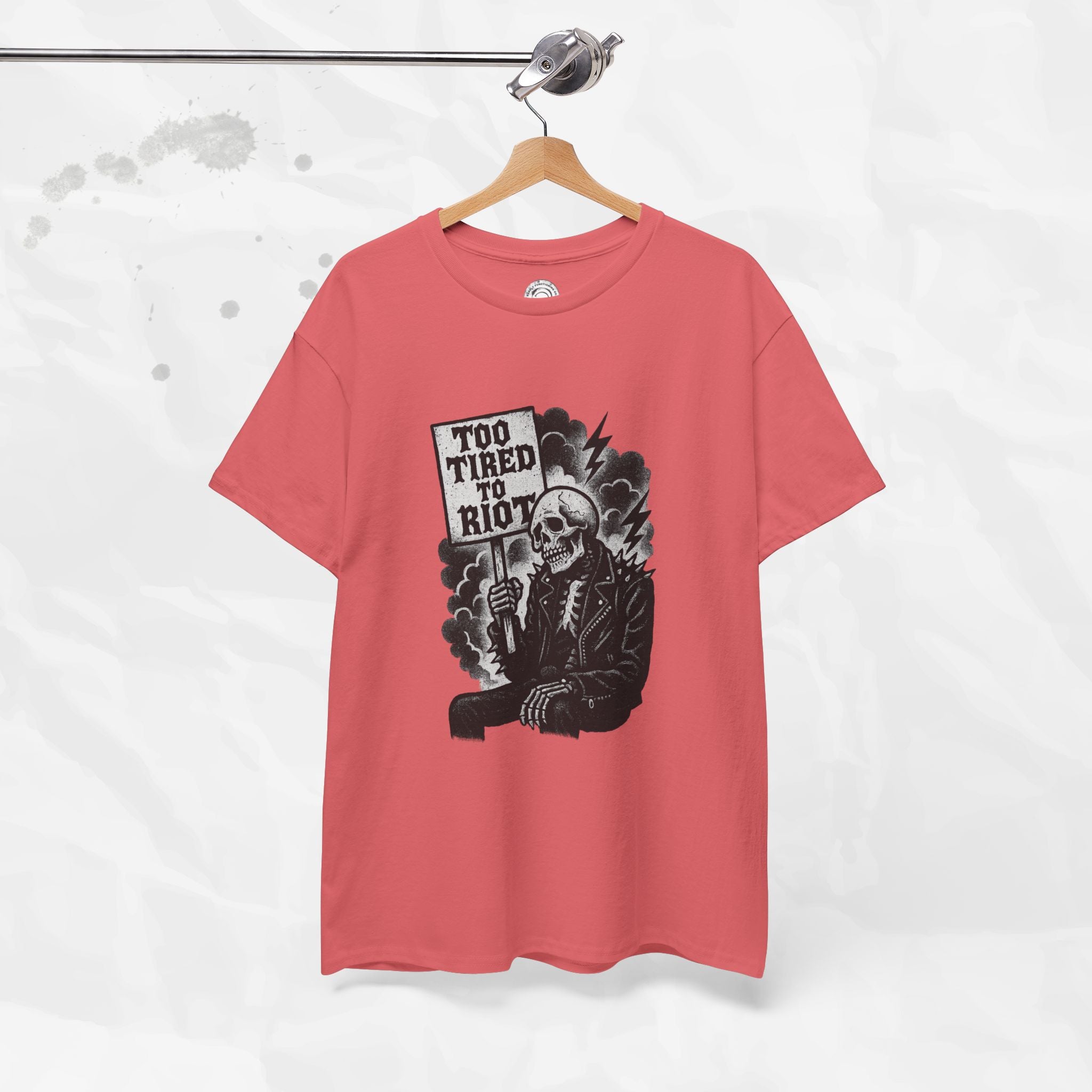 Too Tired to Riot - T-Shirt